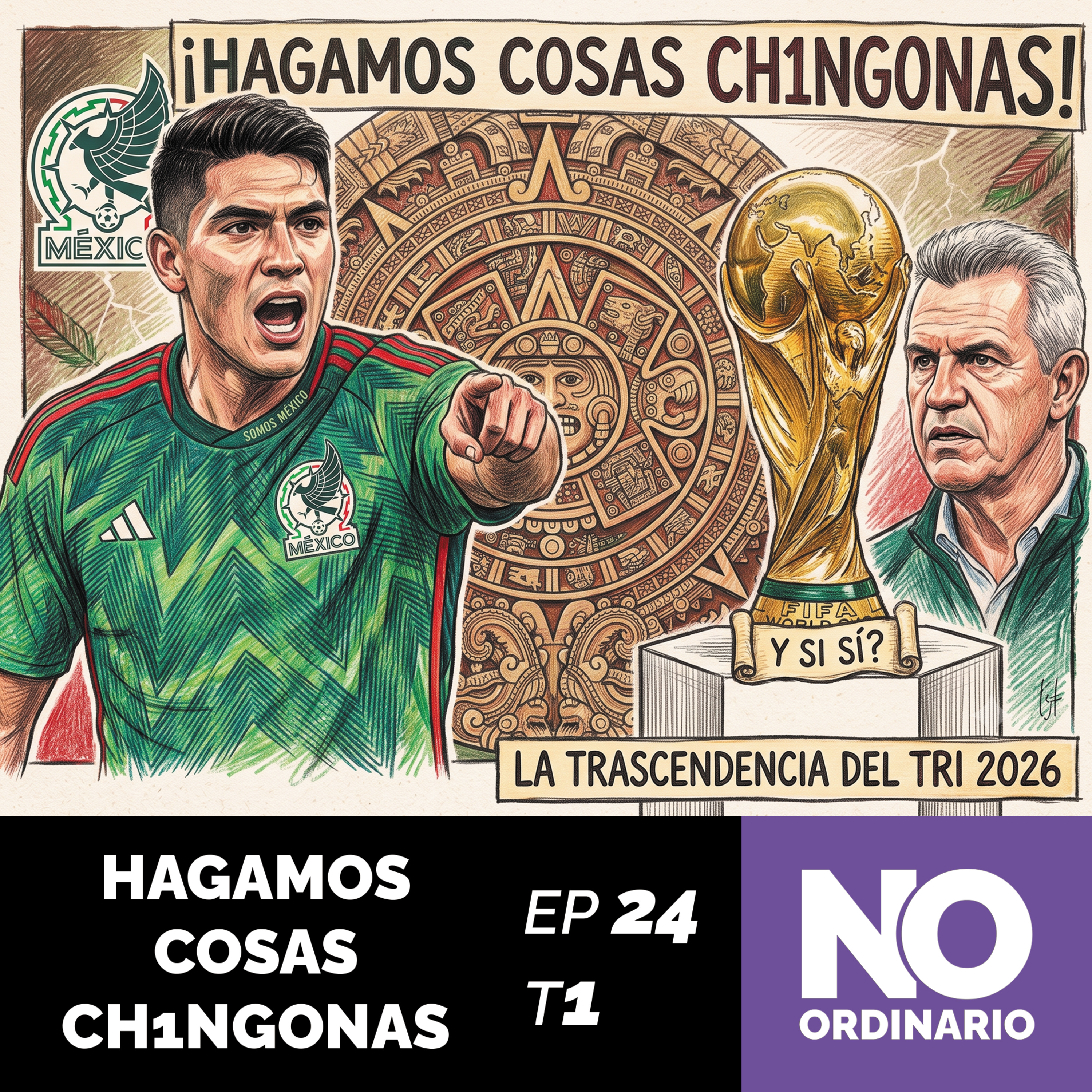 Hagamos Cosas Ch1ng0nas - La Trascendencia del TRI 2026 🇲🇽⚽️