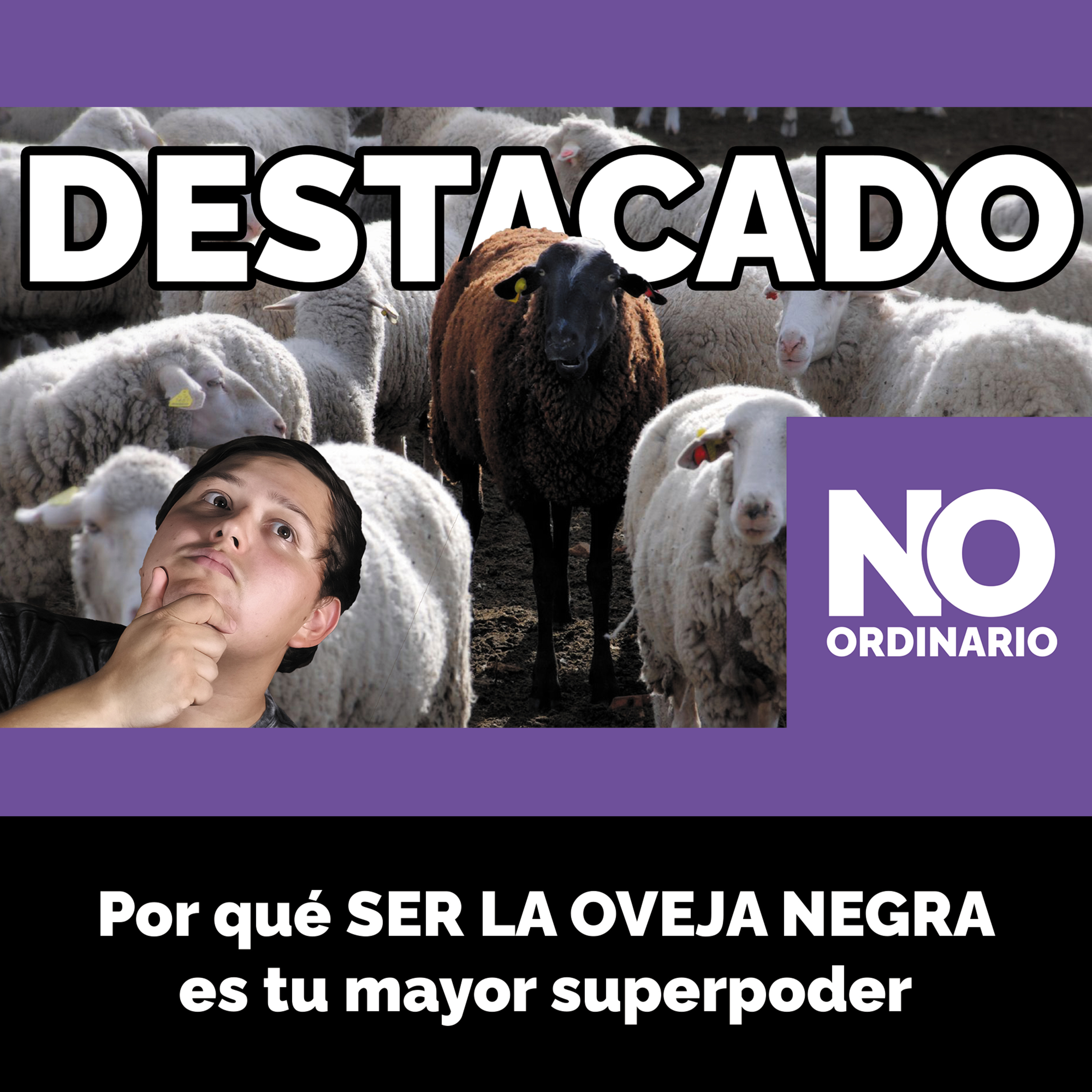 Por qué SER LA OVEJA NEGRA es tu mayor superpoder (Rompe el Molde) | No Ordinario episode artwork