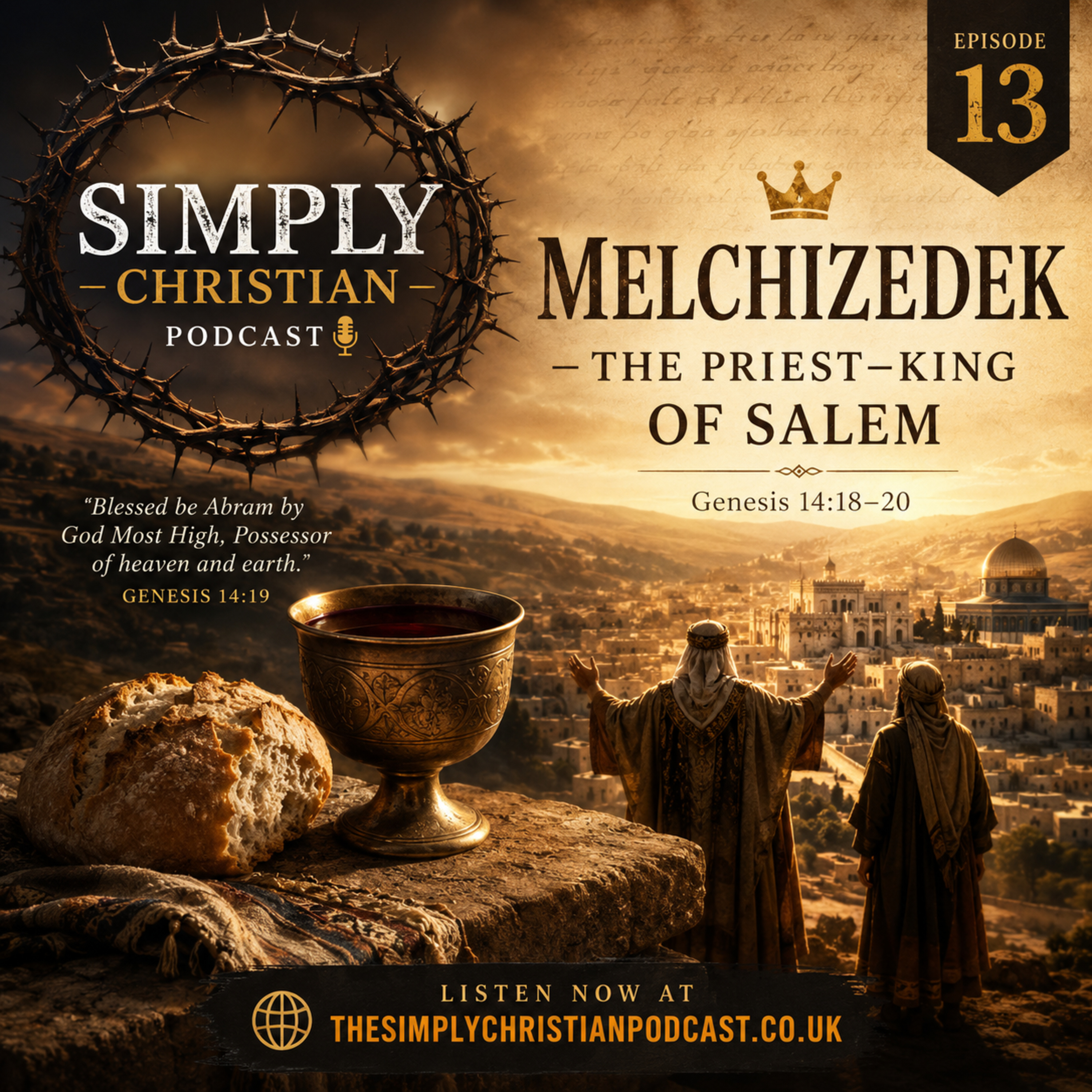 Episode 13 - Melchizedek: The Priest-King of Salem - Genesis Chapter 14 episode artwork