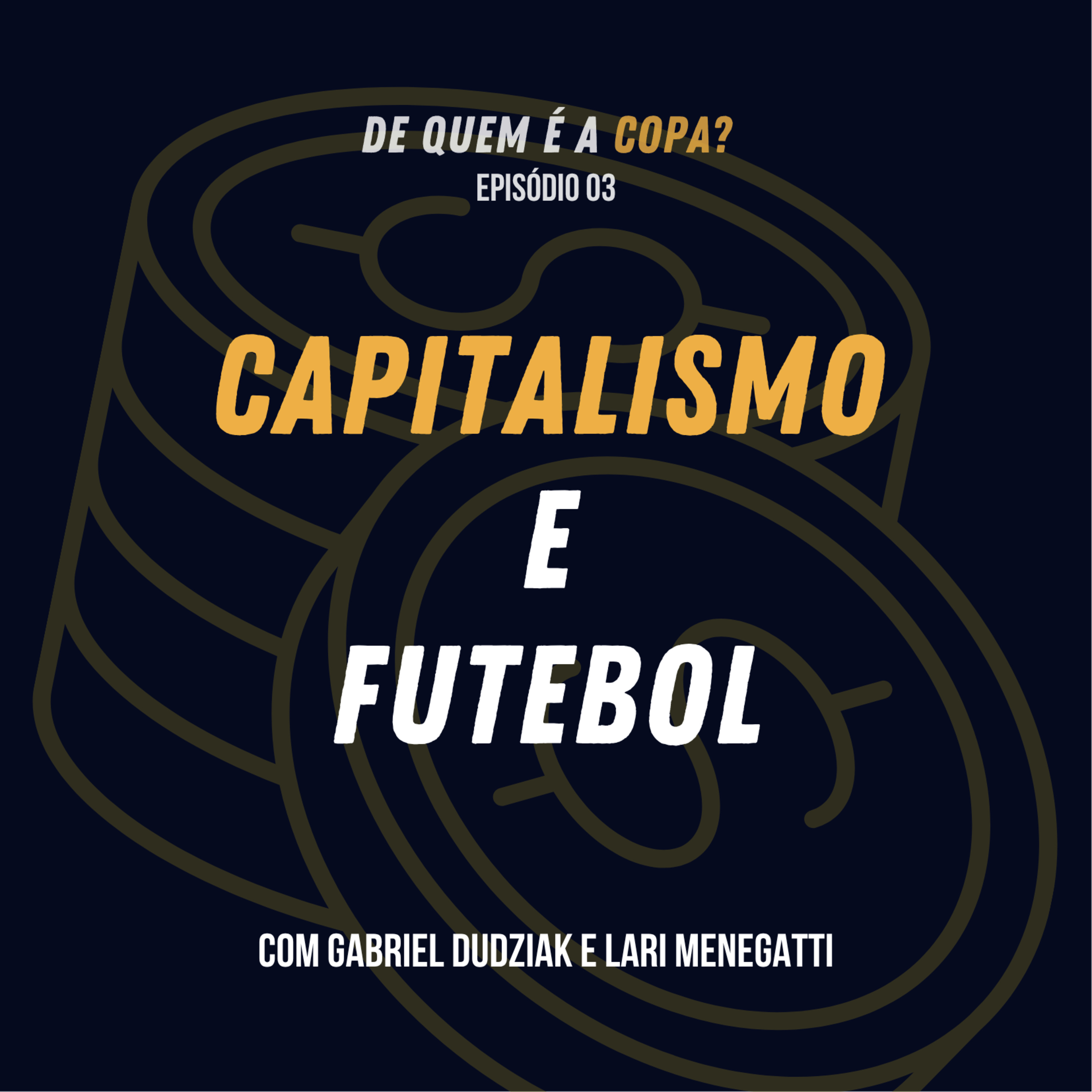 #03 - Capitalismo e futebol  episode artwork