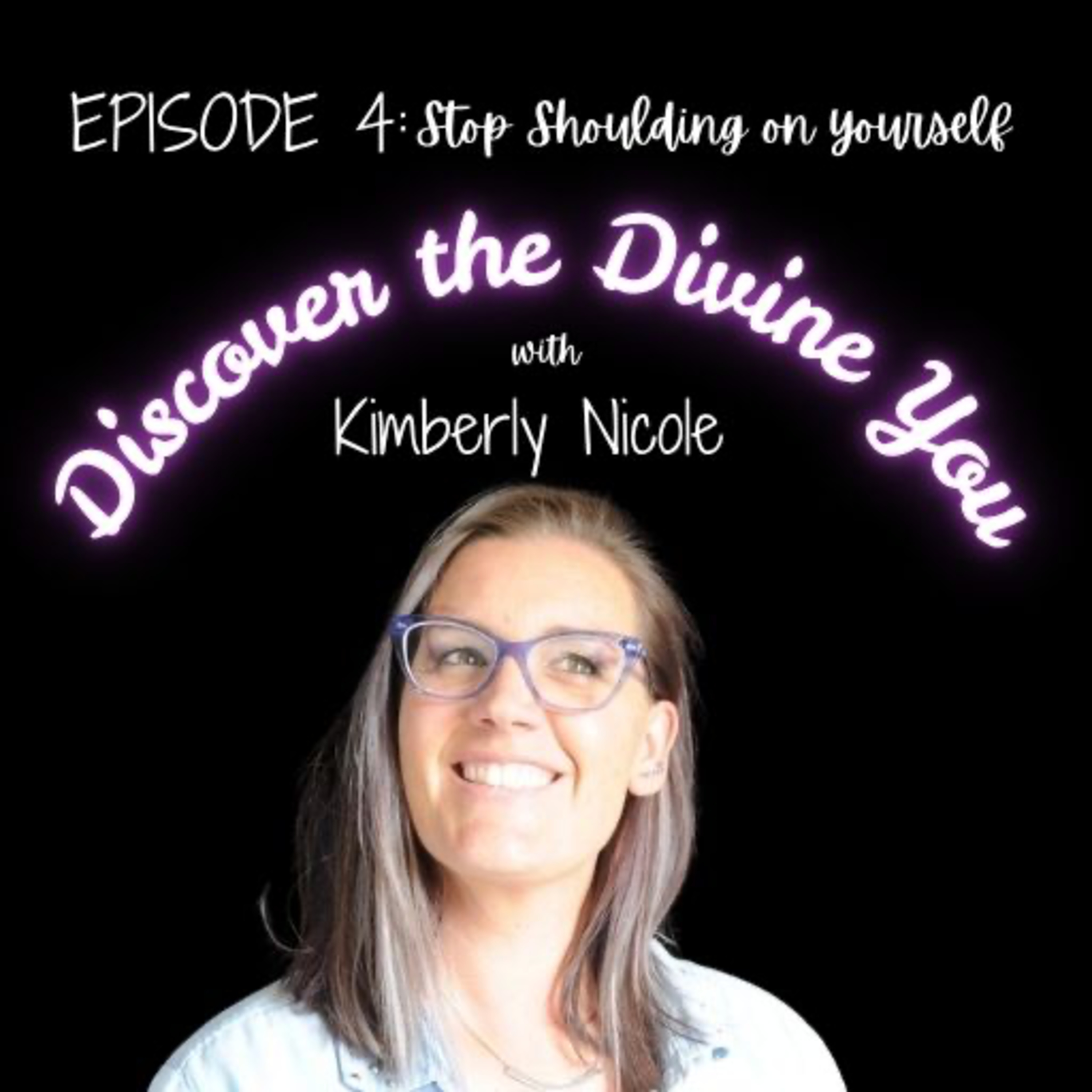 Episode 4 | Stop Shoulding on Yourself episode artwork