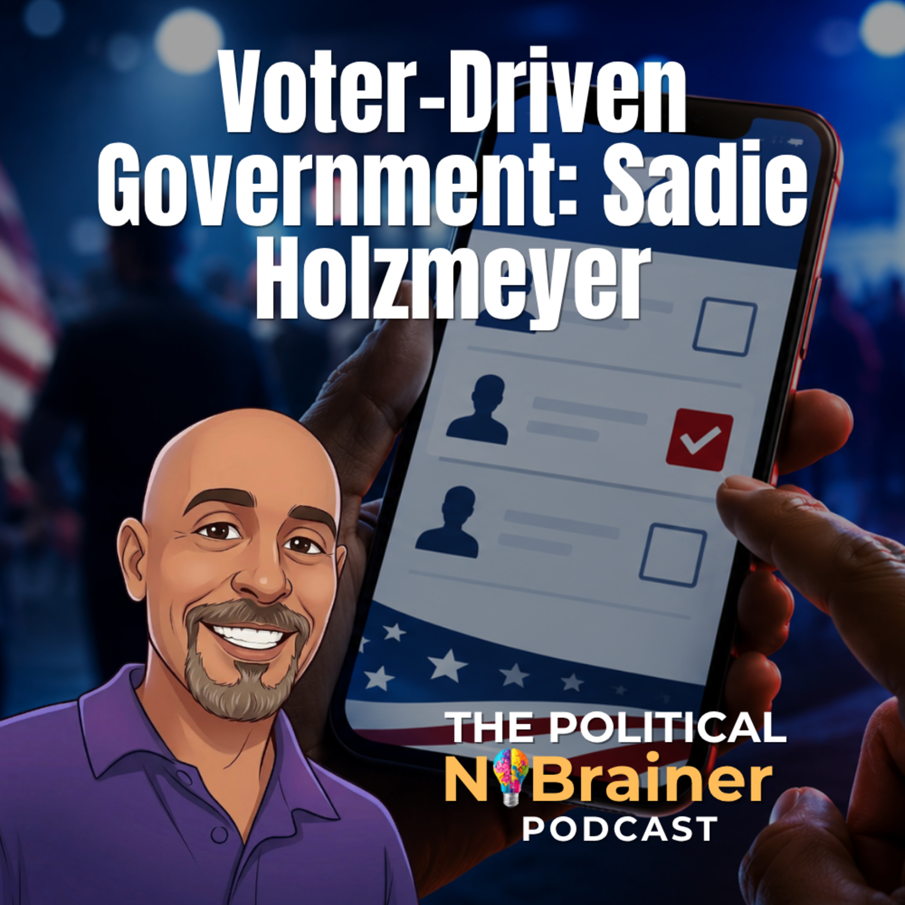 Voter-Driven Government: Sadie Holzmeyer episode artwork