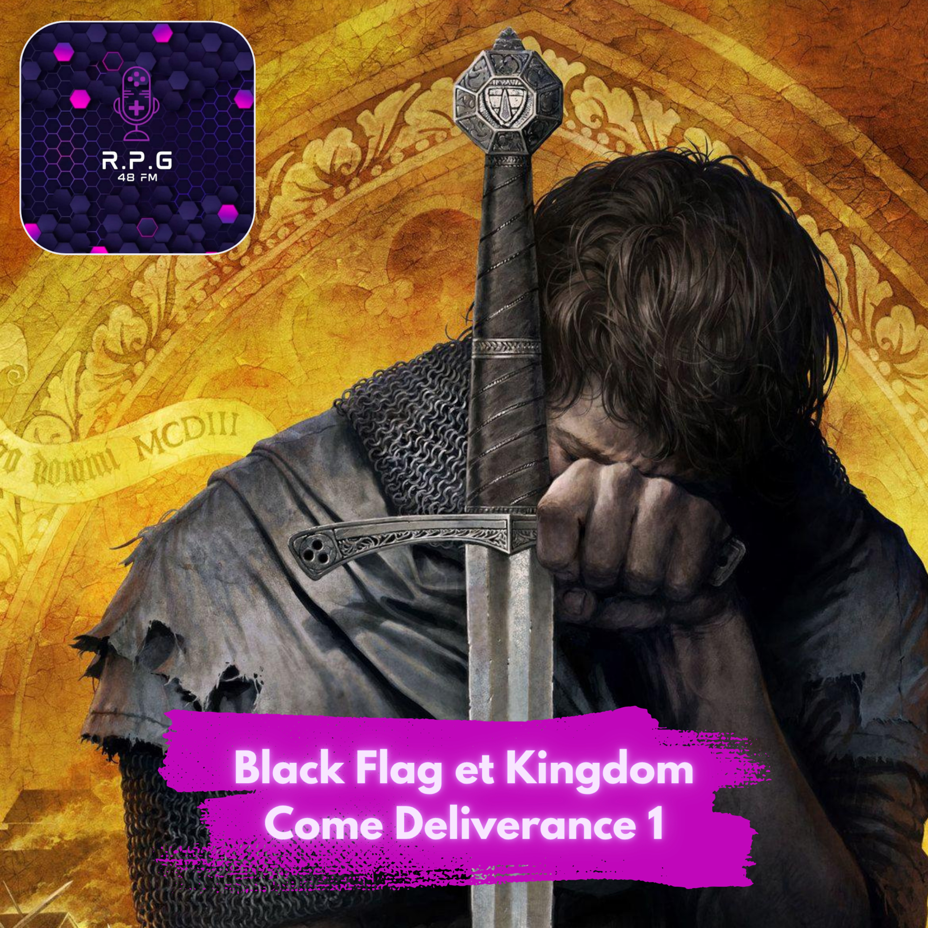 AC Black Flag et Kingdom Come Deliverance 1 episode artwork