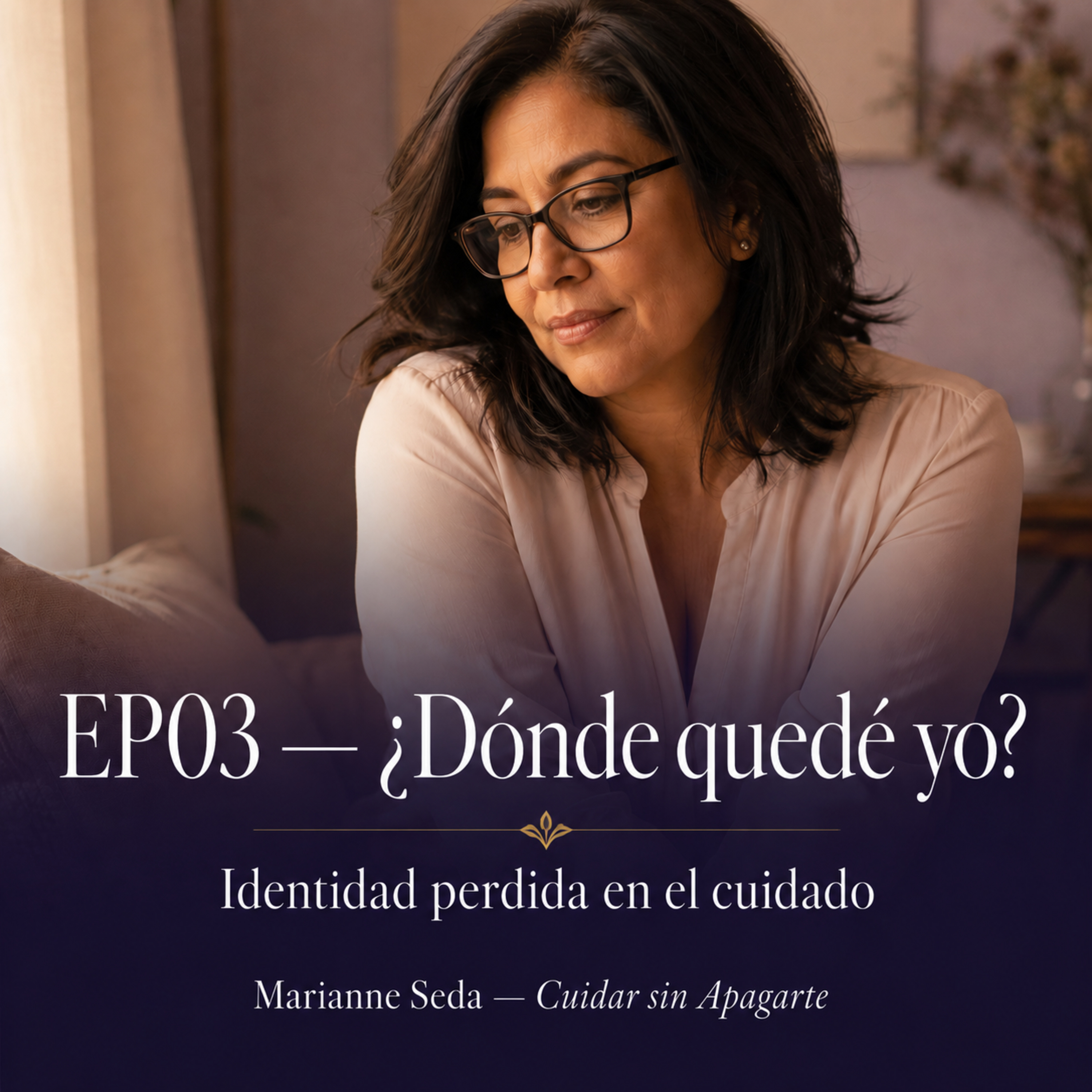 EP03: ¿Dónde quedé yo? Identidad perdida en el cuidado episode artwork