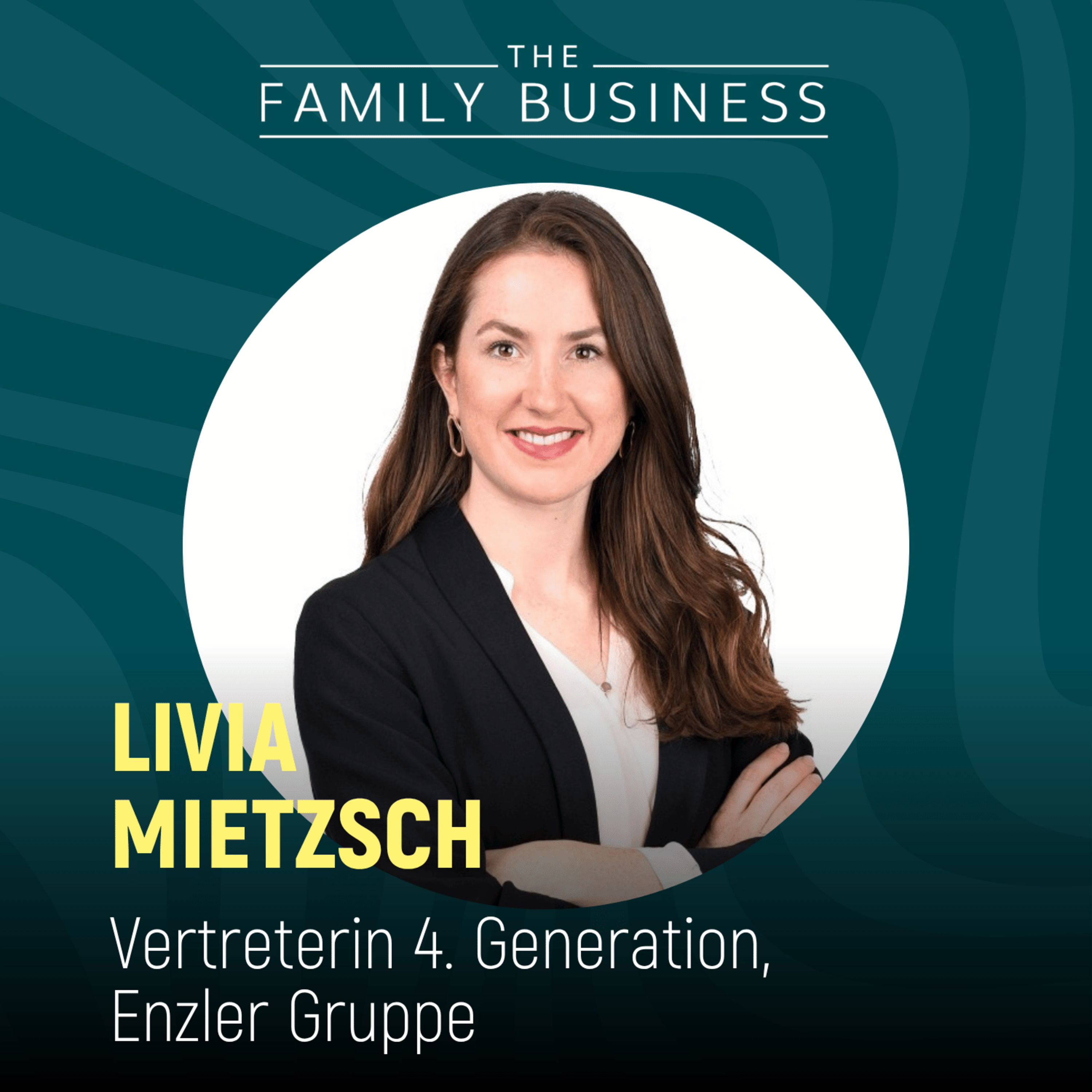Livia Mietzsch, 4. Generation, Enzler Gruppe I Den eigenen Weg ins Familienunternehmen finden episode artwork