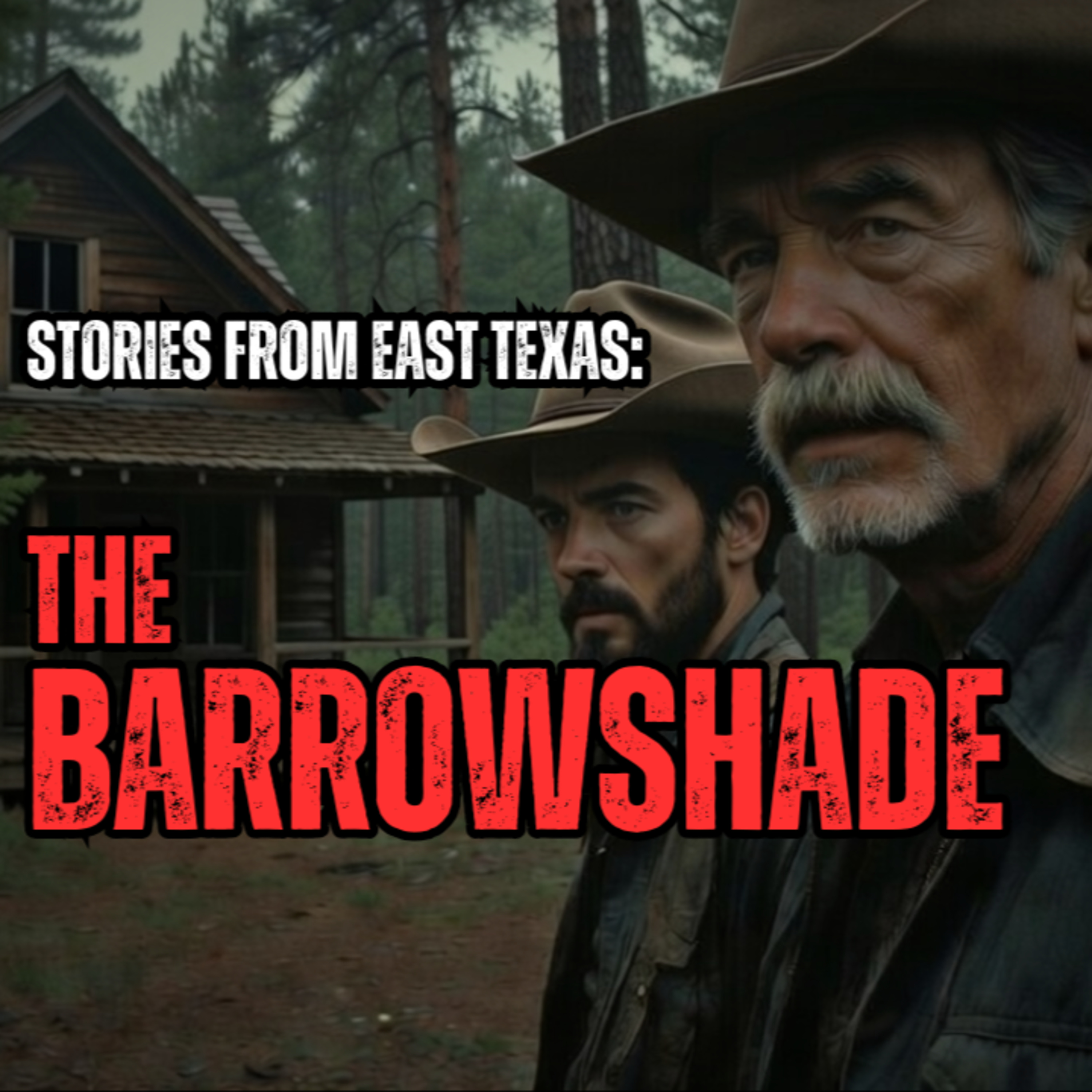 Stories From East Texas - Episode 6 - The Barrowshade episode artwork