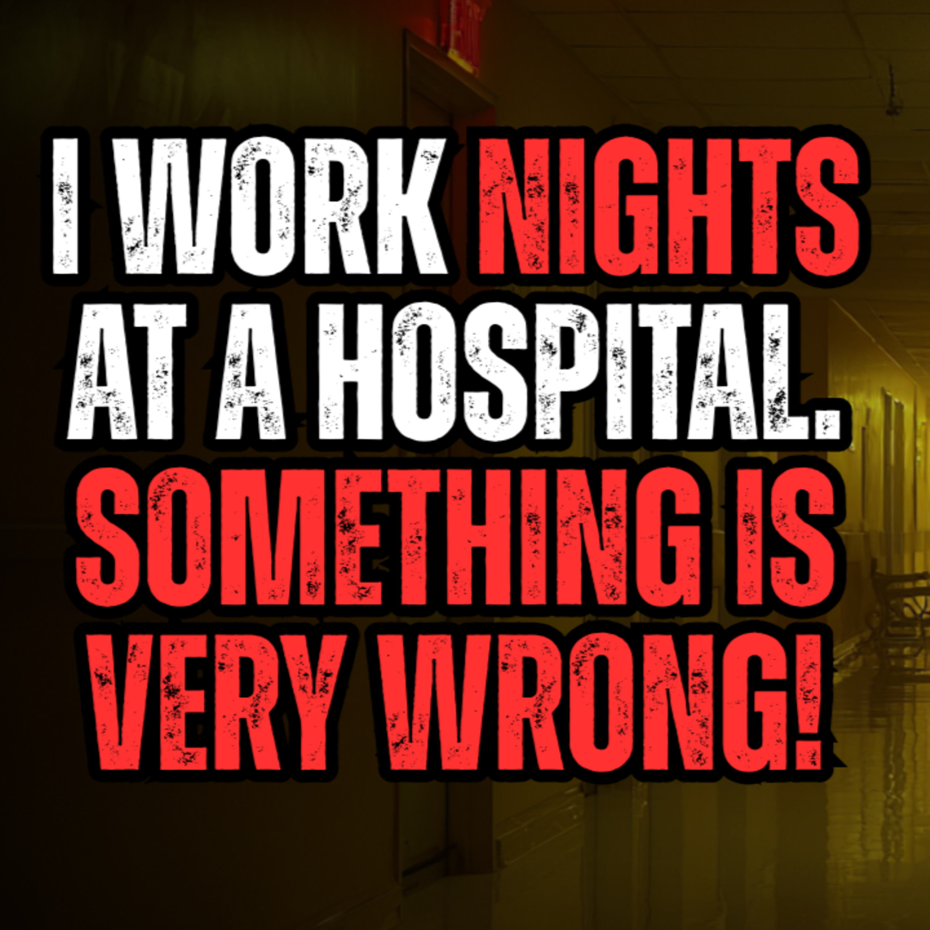 I work the night shift at a hospital. Something is very wrong! episode artwork