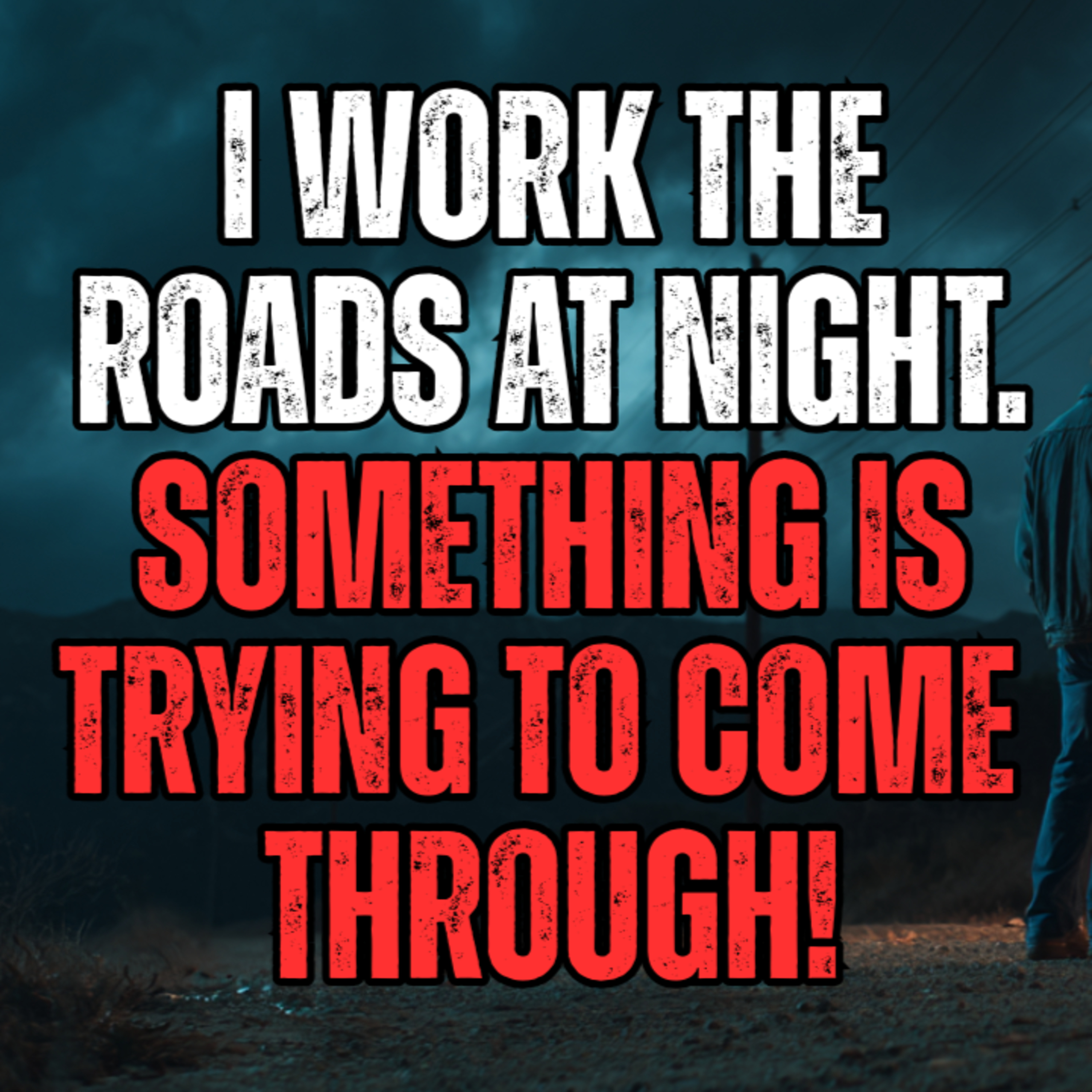 I work the highways at night. Something is trying to break through! episode artwork