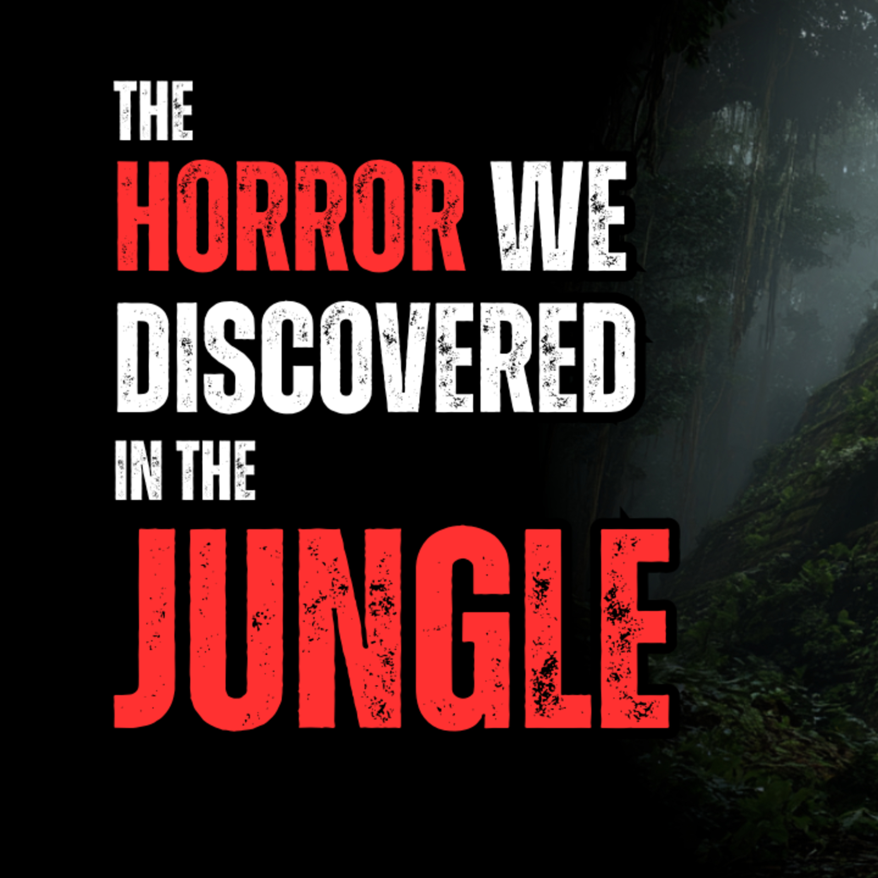 The Horror we found in the jungle! episode artwork