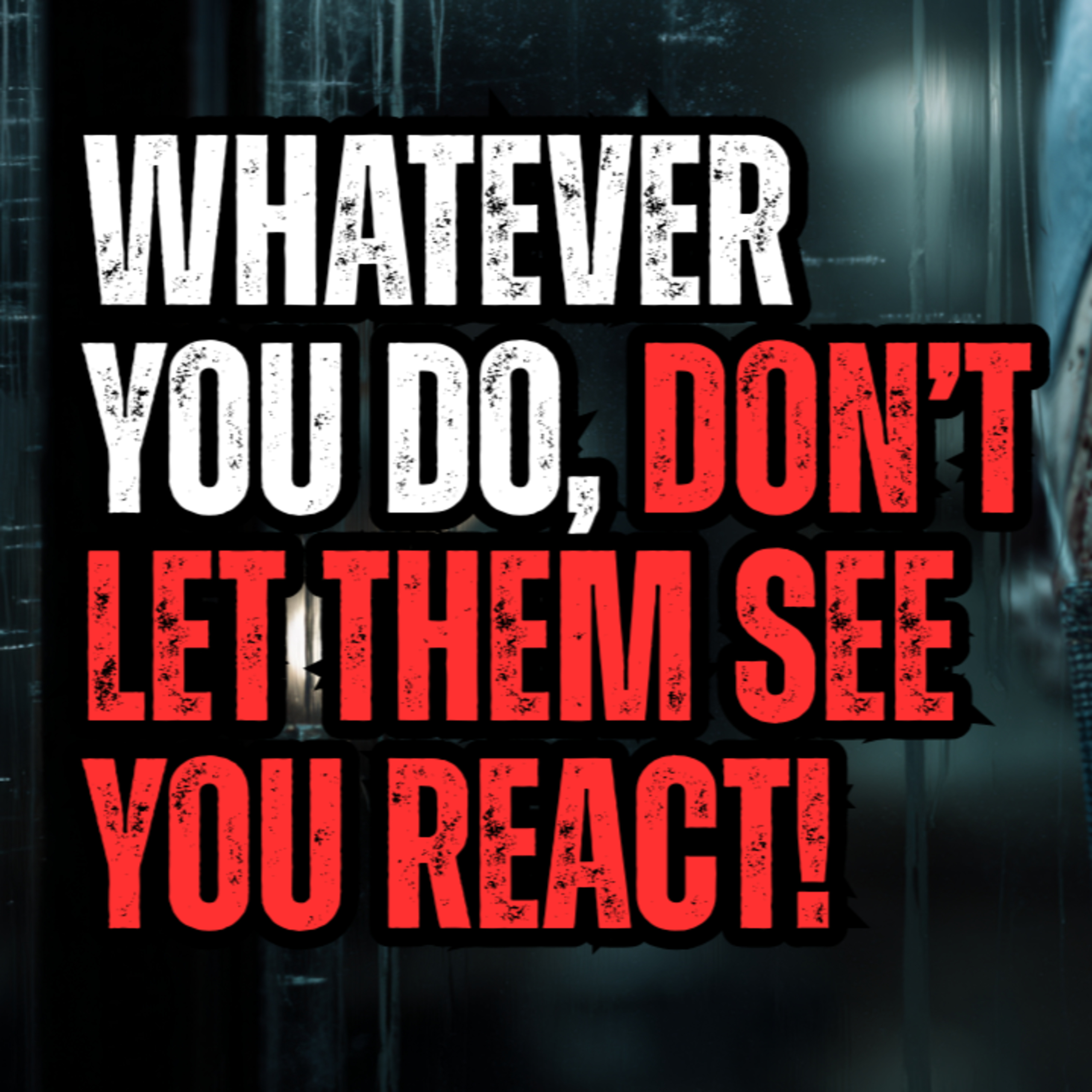 Whatever you do, don't let them see you react! episode artwork