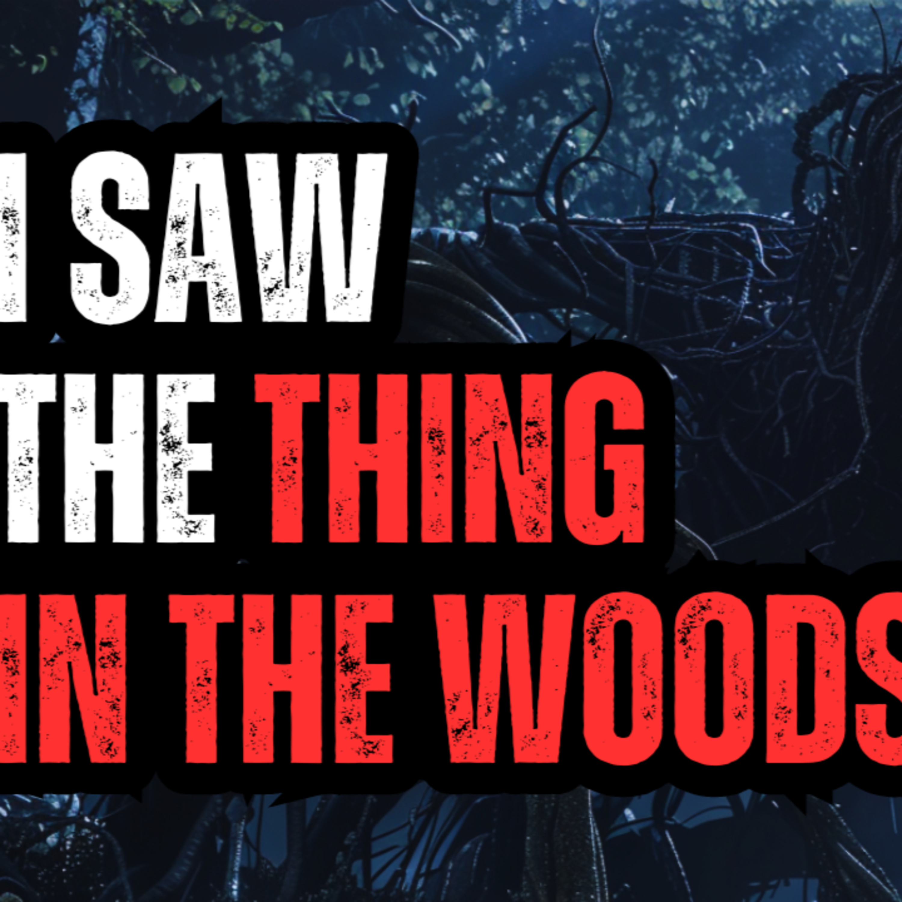 I Saw the Thing in the Woods! episode artwork