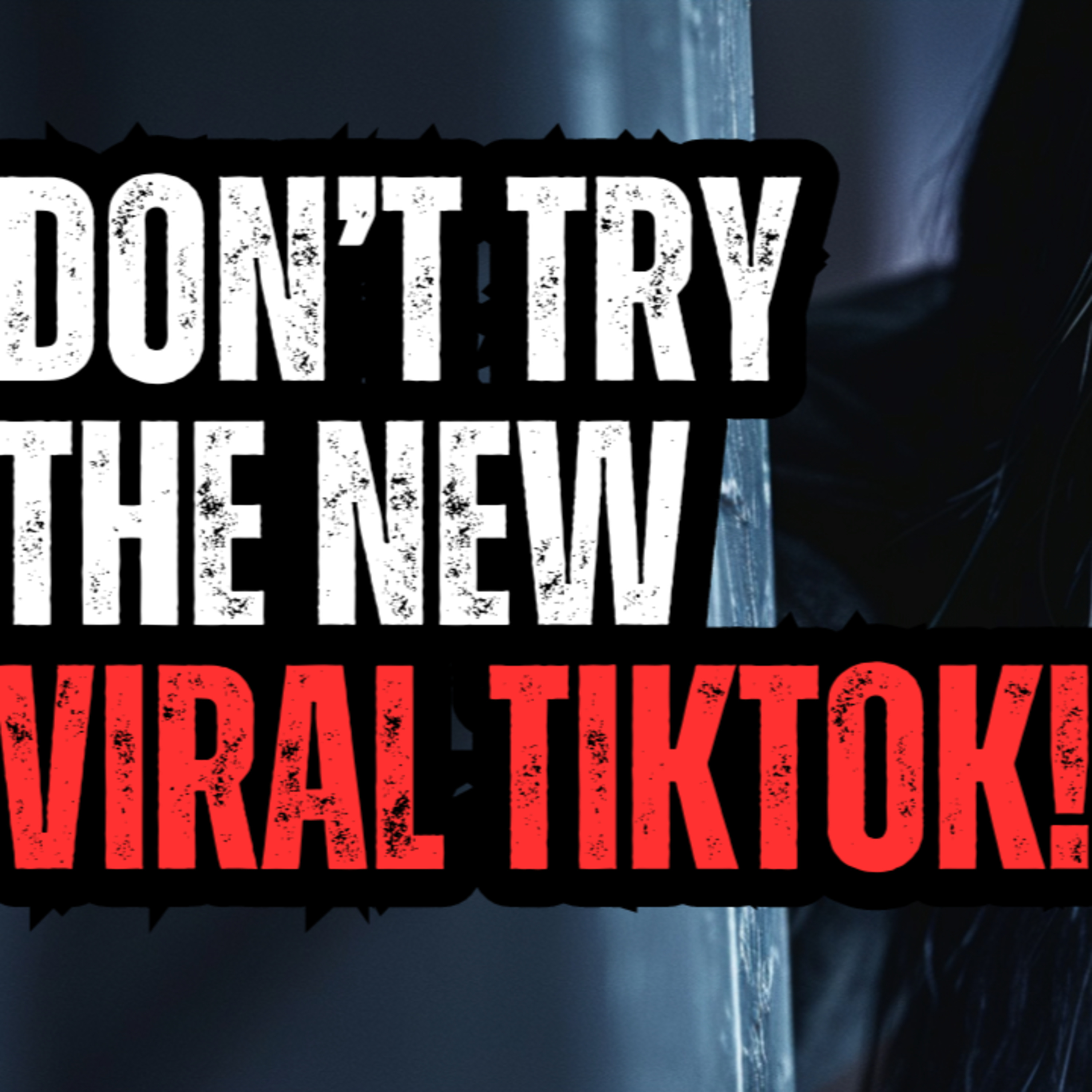 Don't try the new TikTok trend! episode artwork