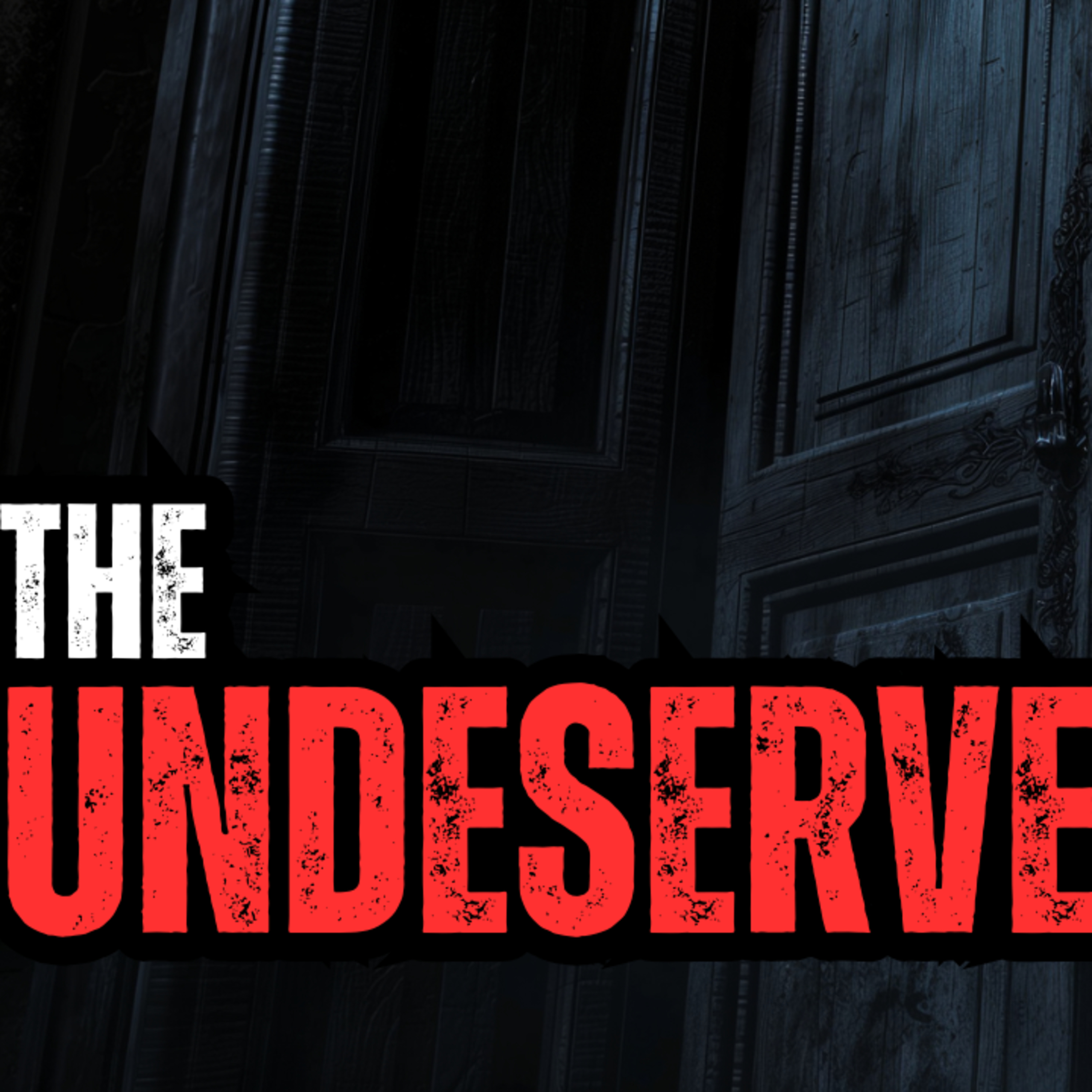 The Undeserved episode artwork
