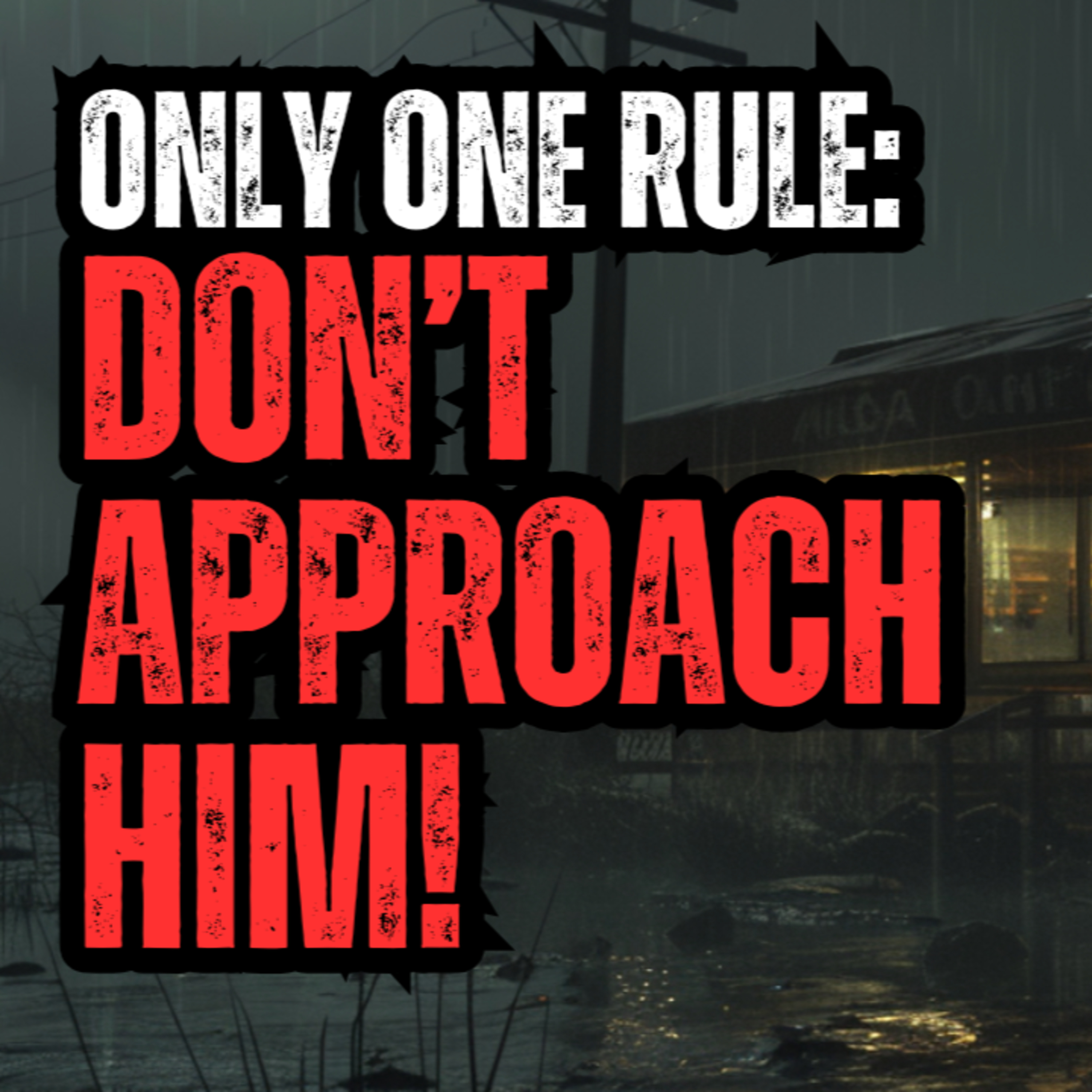 There is One Rule - Don't Approach Him! episode artwork