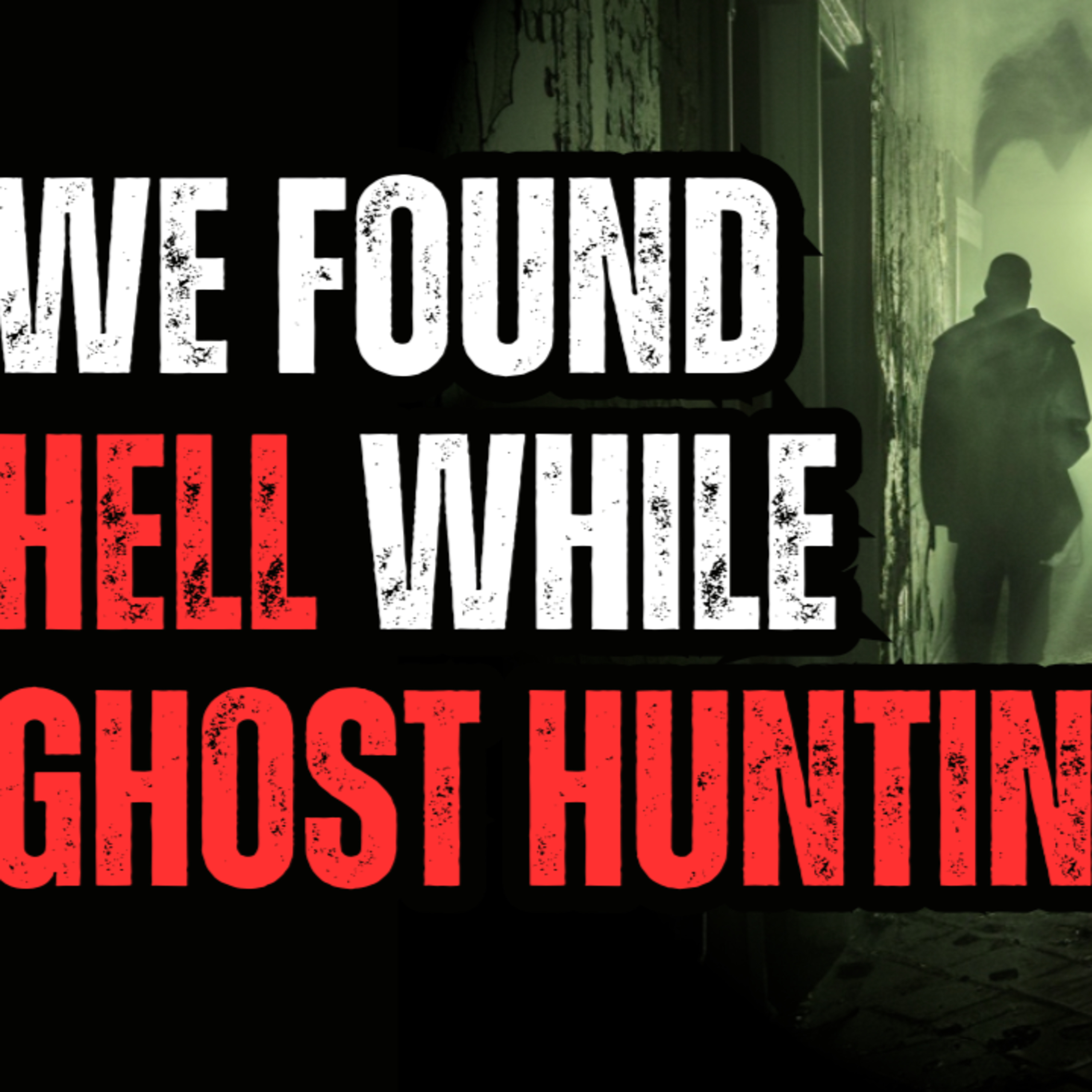 We Found Hell While Ghost Hunting! episode artwork