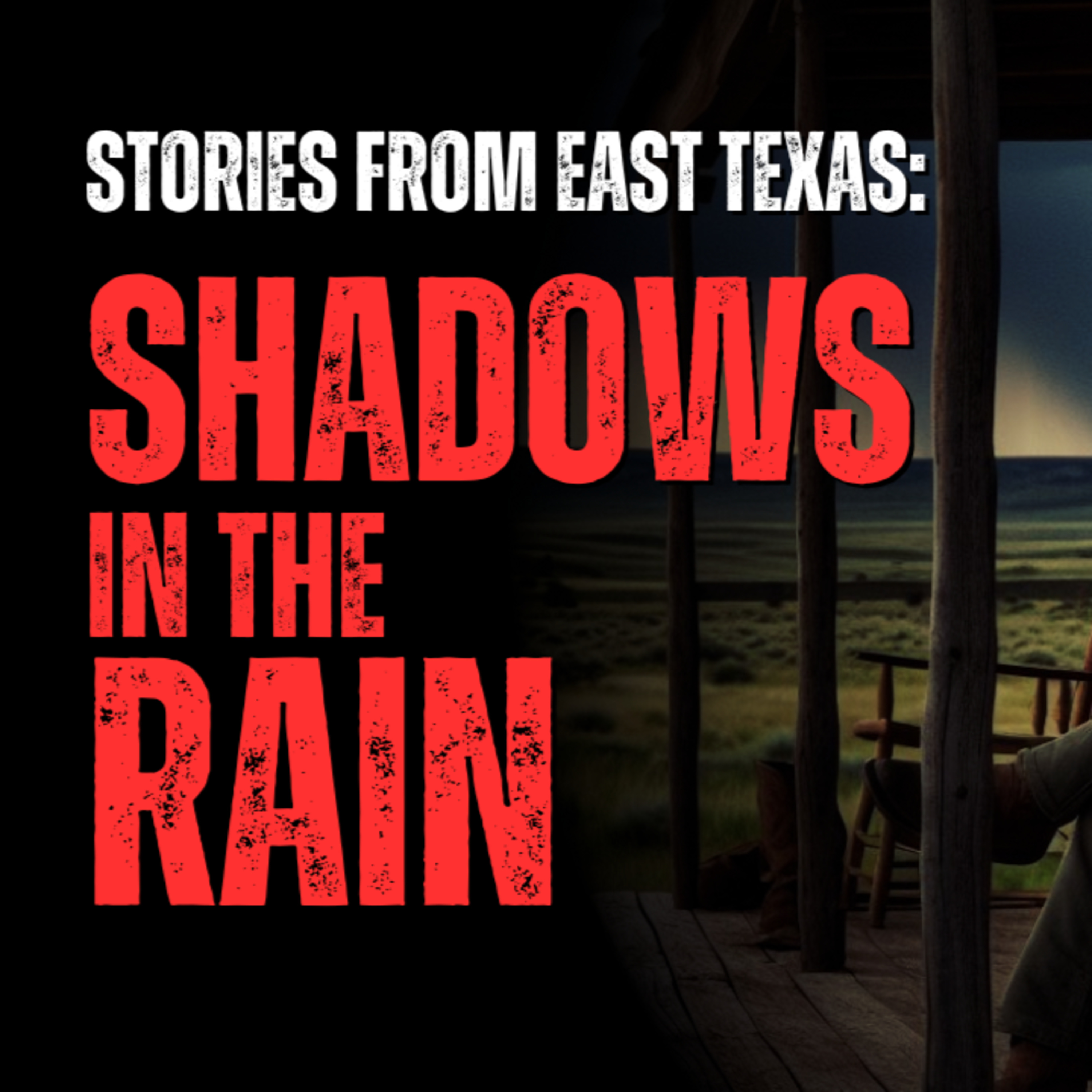 Stories from East Texas - Shadows in the Rain episode artwork
