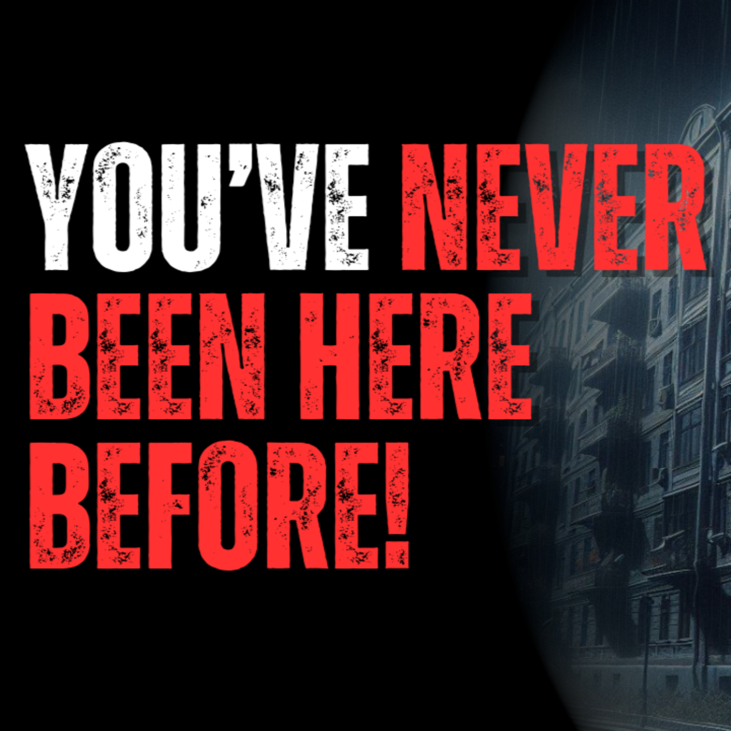 You've never been here before episode artwork