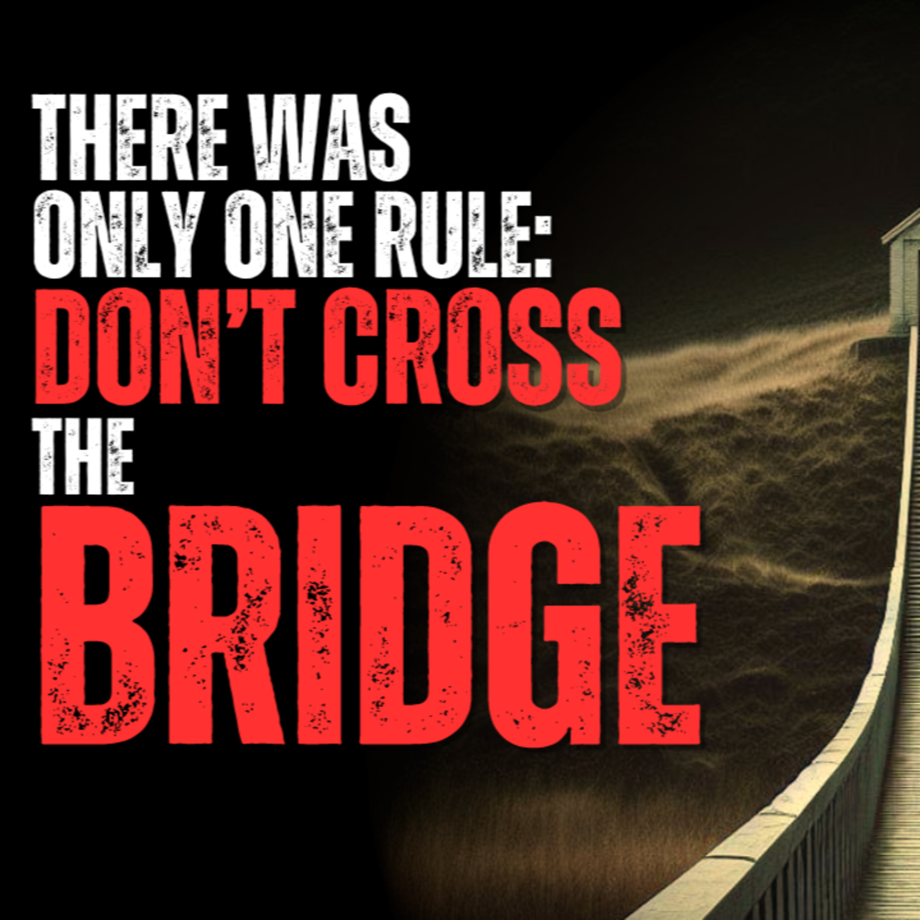 Only one rule - DON'T CROSS THE BRIDGE! episode artwork