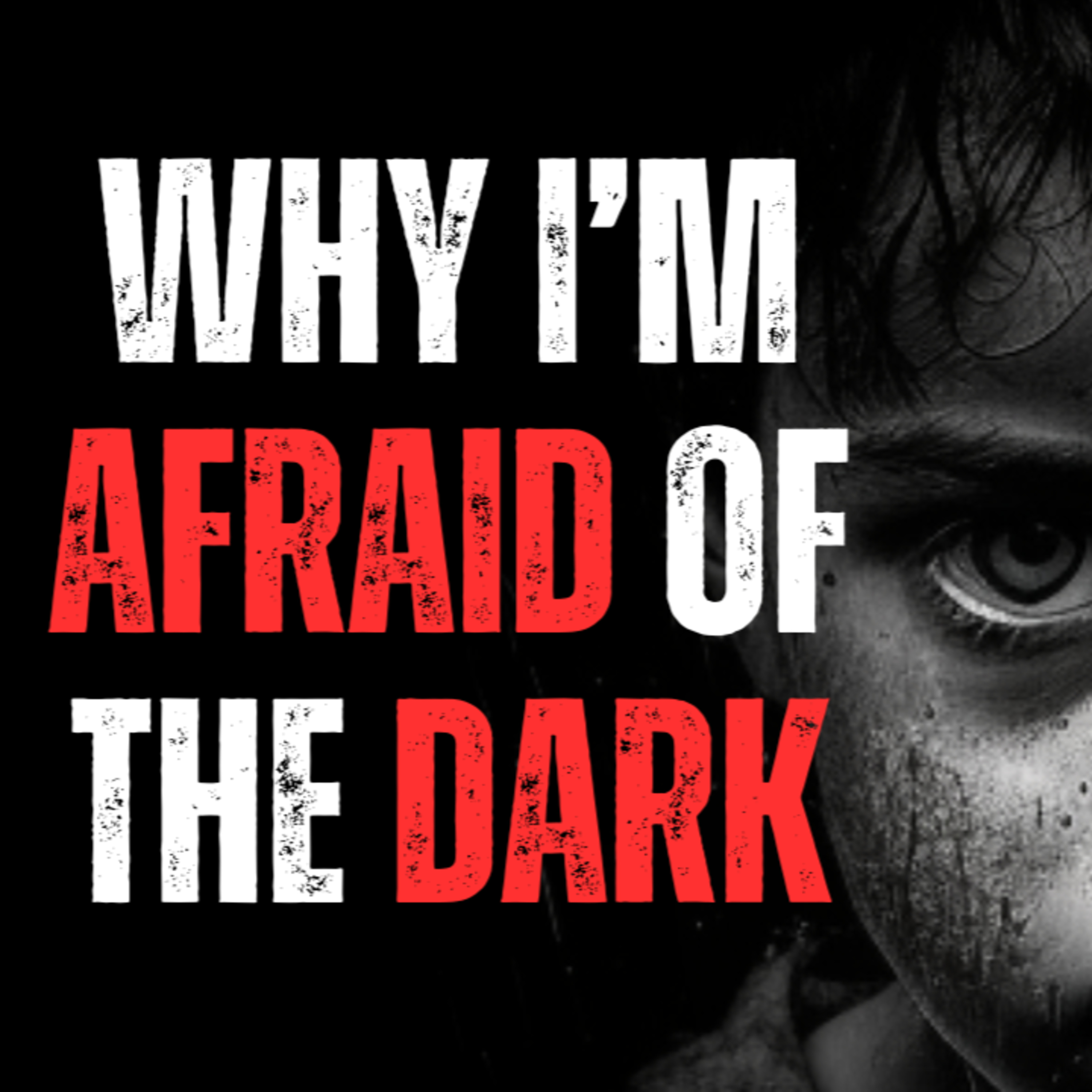 Why I'm afraid of the dark episode artwork