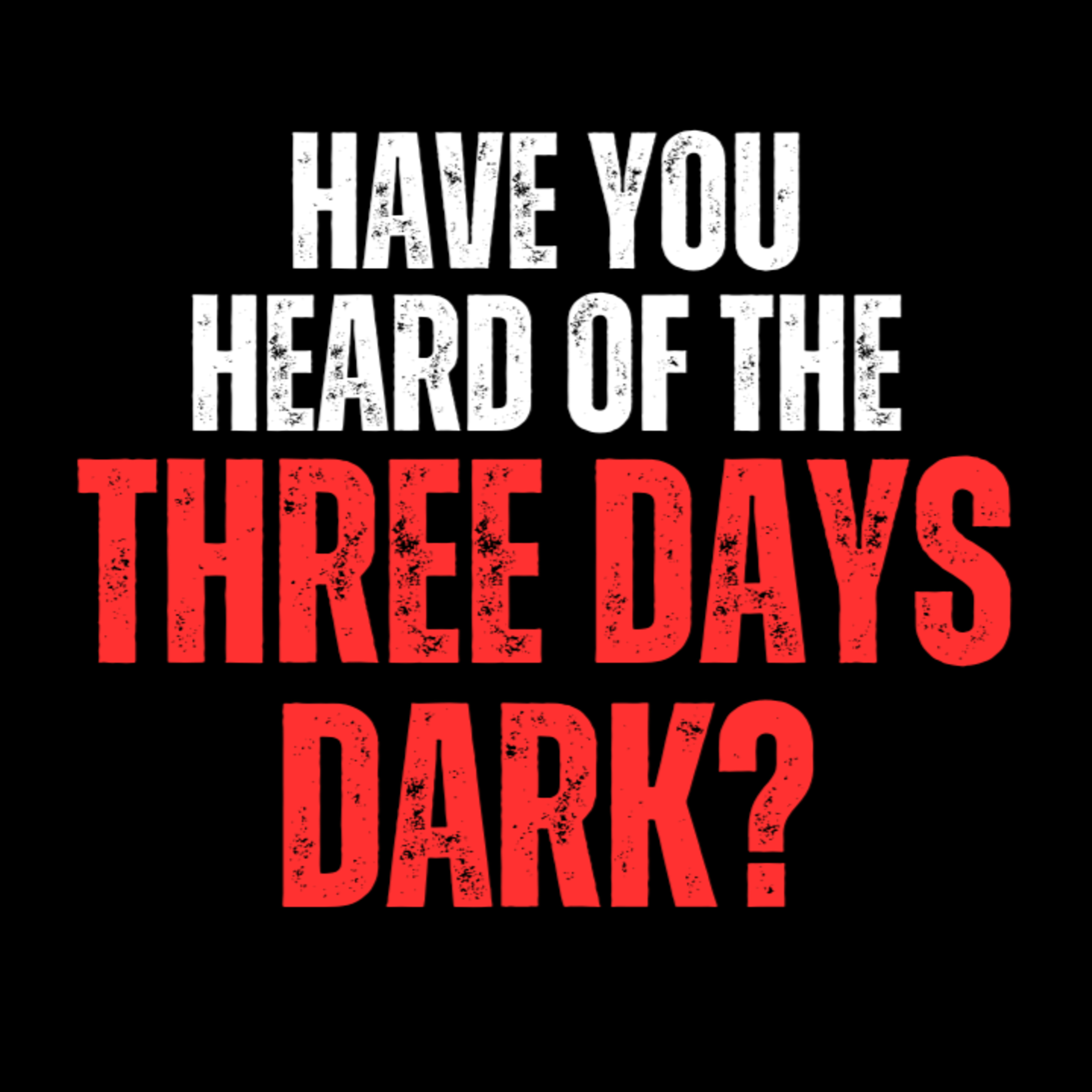 Have you heard of the Three Days Dark episode artwork