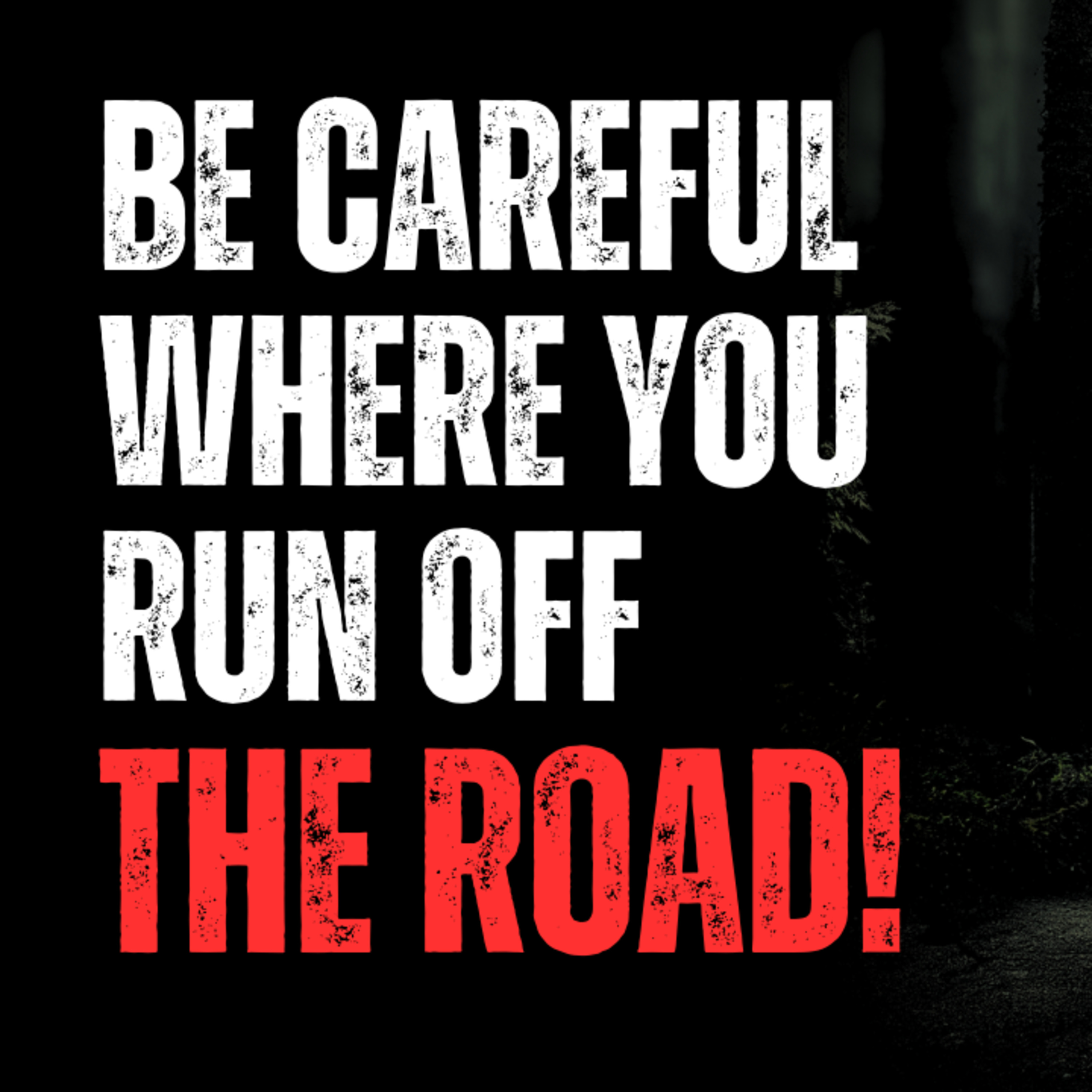 Be Careful where you run off the road episode artwork