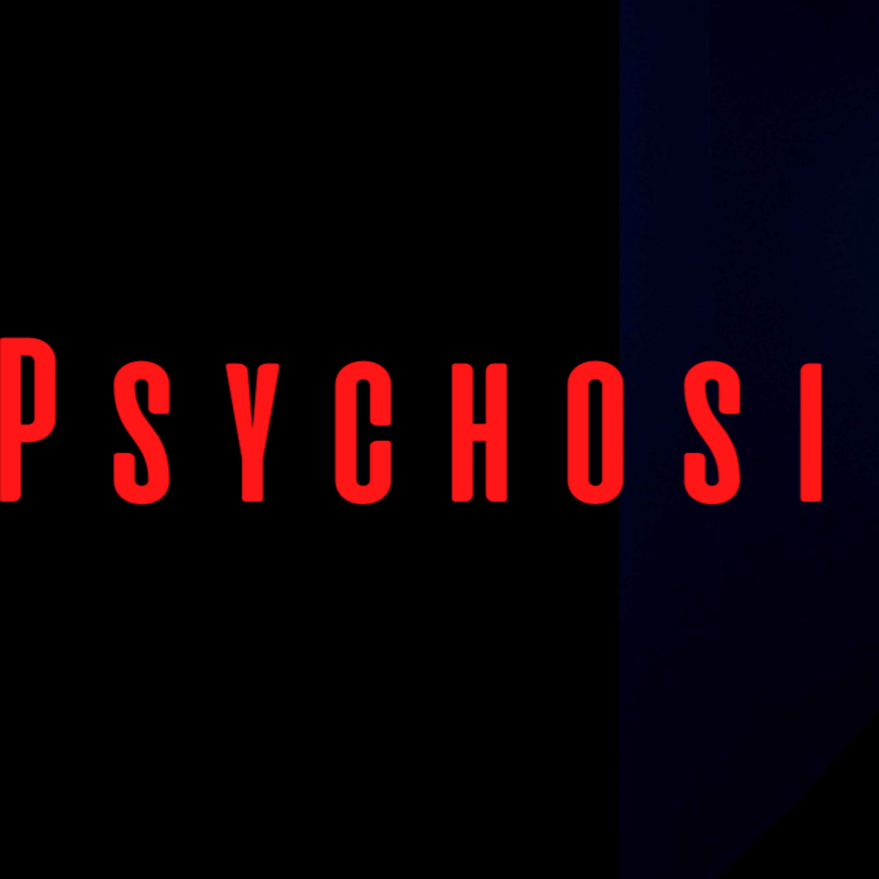 Psychosis episode artwork