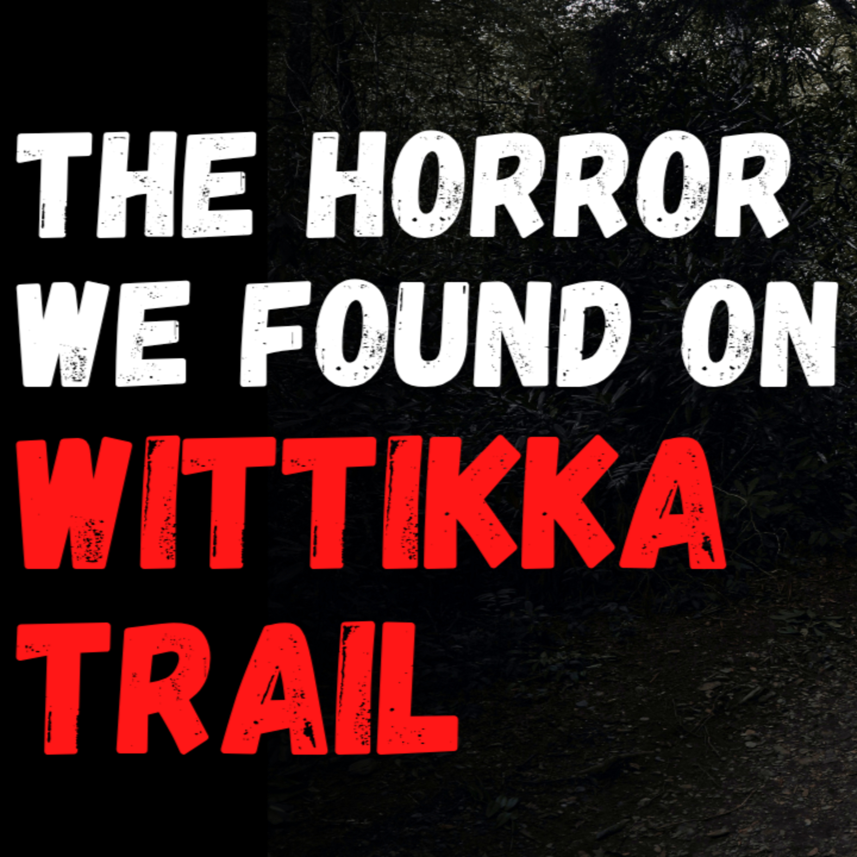I'll die soon on the Wittikka Trail but please don't send help episode artwork