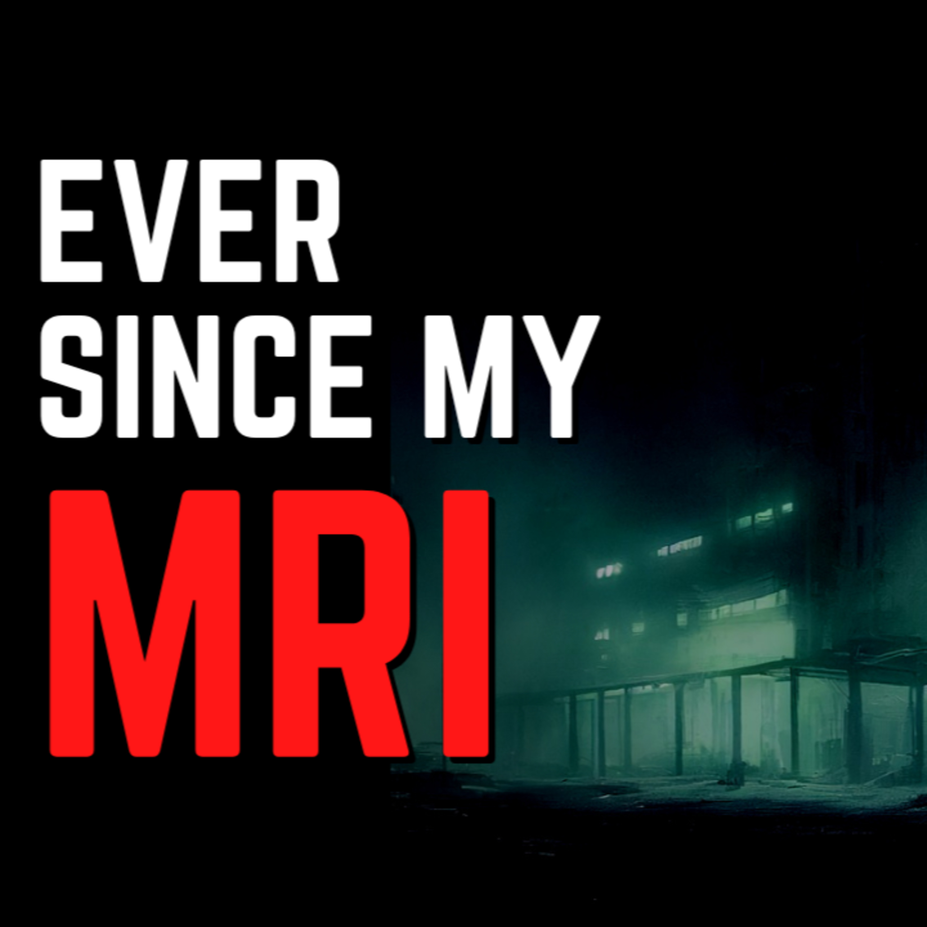 My wife has been acting strange ever since I had my MRI episode artwork