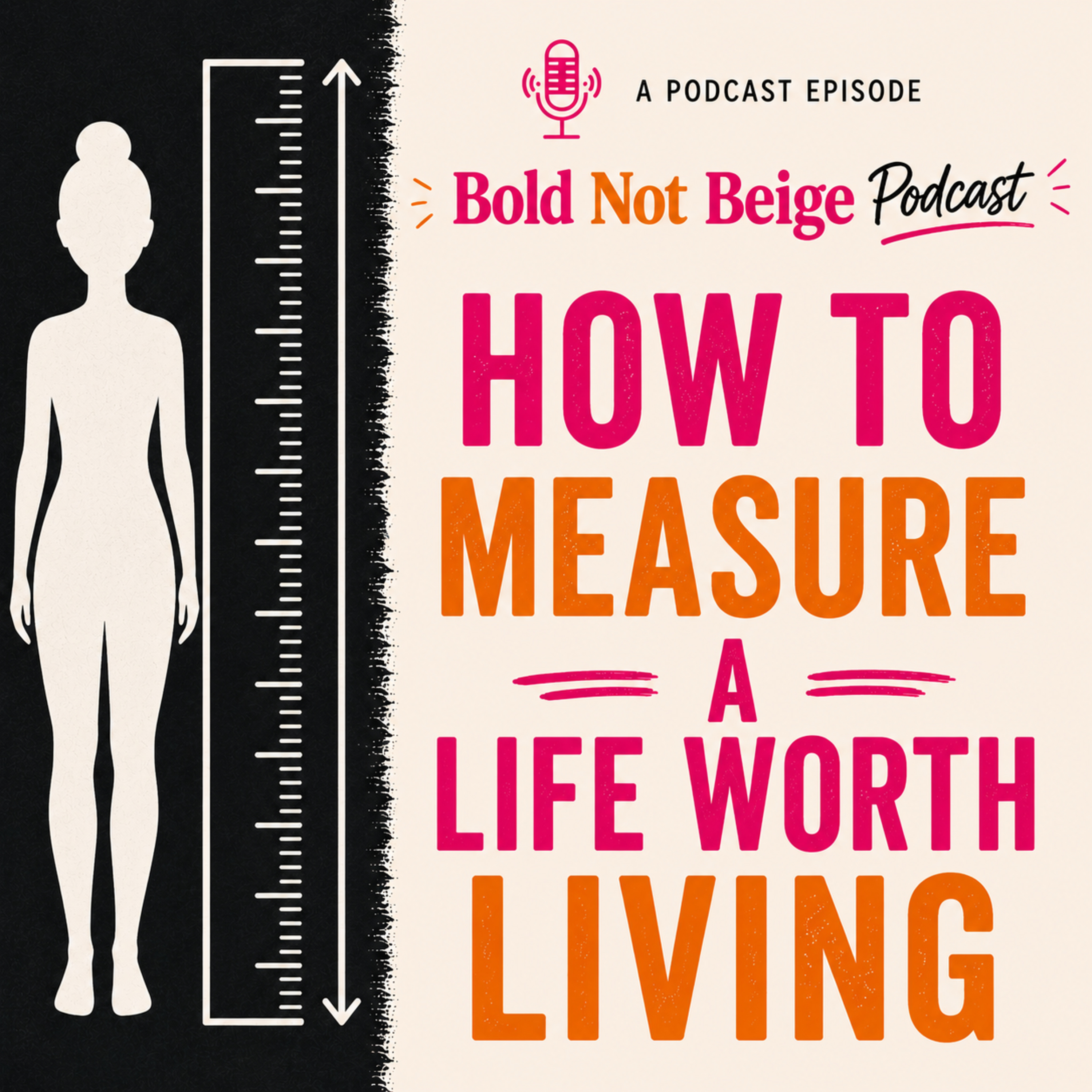 Ep 4: How to Measure a Life Worth Living episode artwork