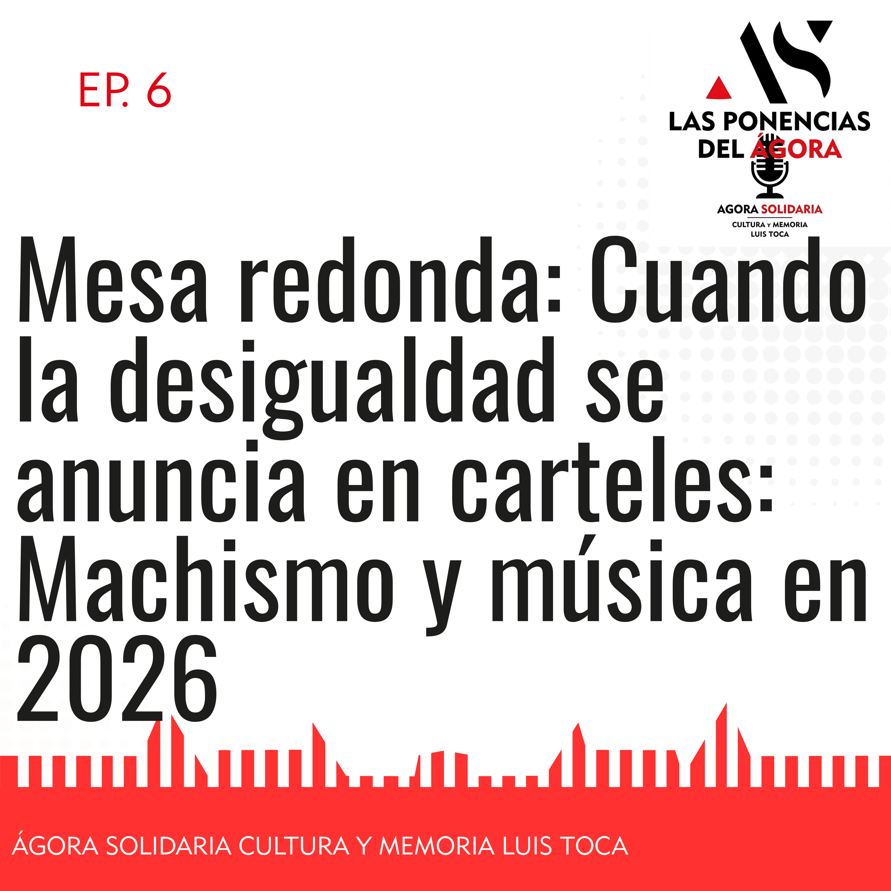 Mesa redonda: Cuando la desigualdad se anuncia en carteles: Machismo y música en 2026 episode artwork