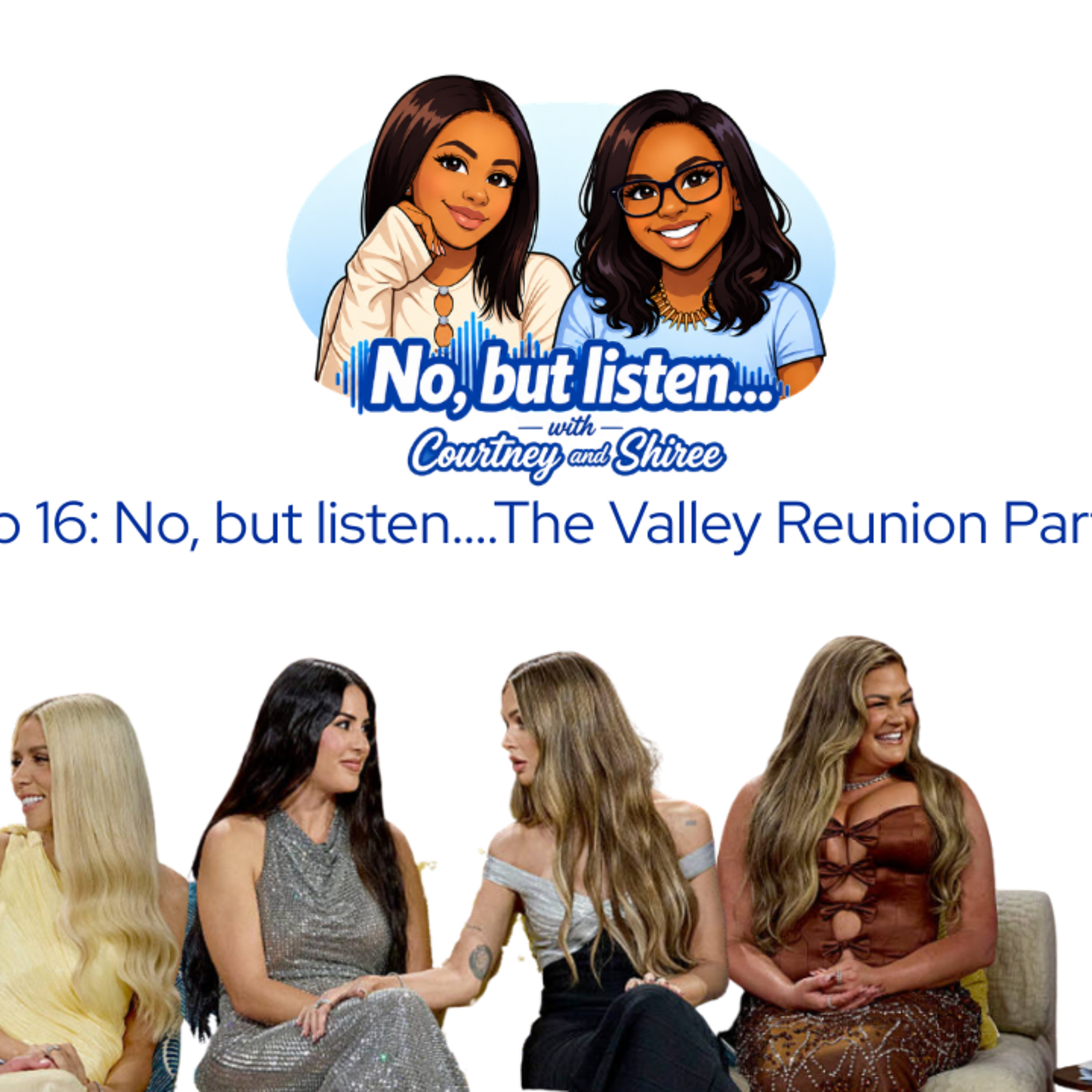 Ep 16 No, but listen....The Valley Reunion Part 1 episode artwork
