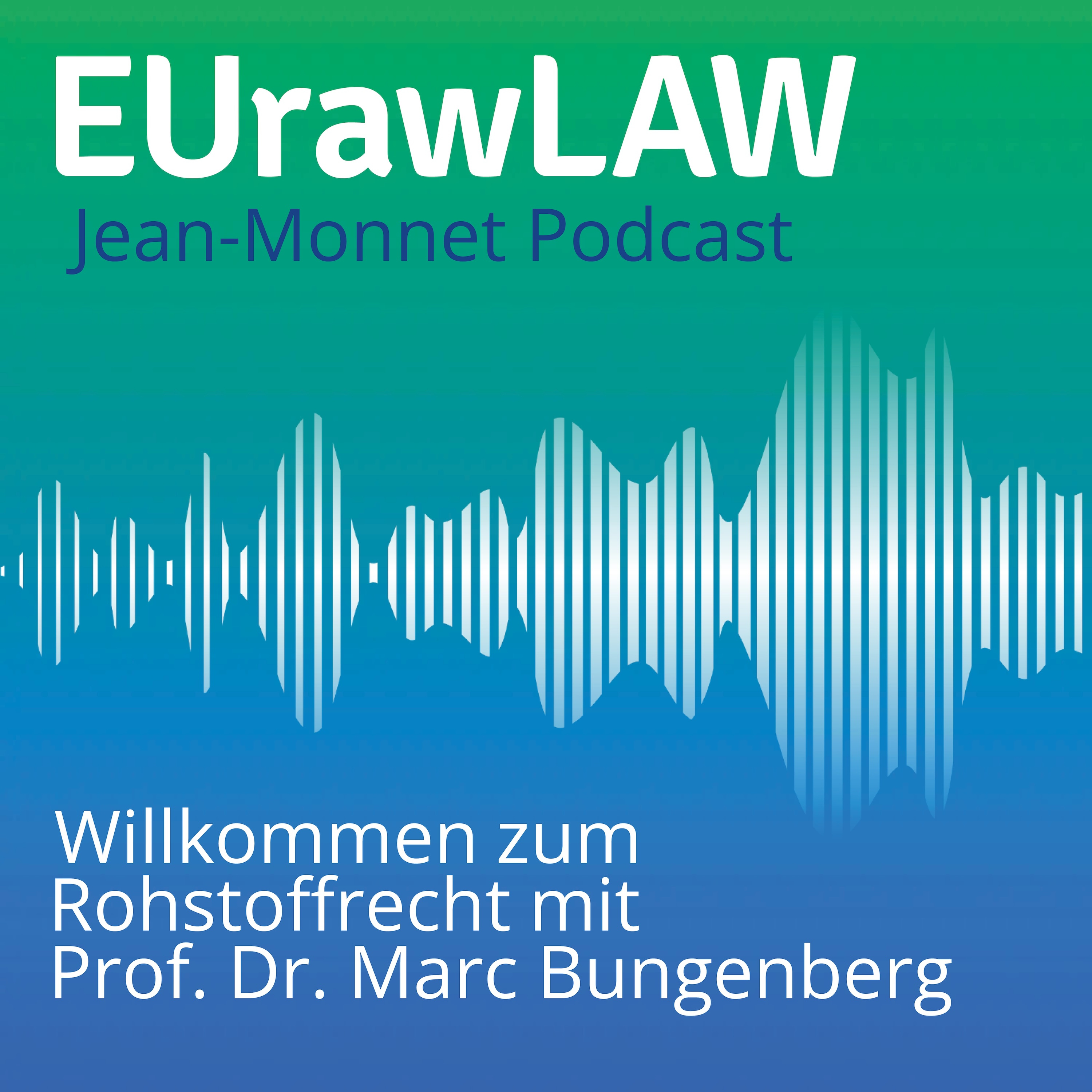 Willkommen zum Rohstoffrecht mit Prof. Dr. Marc Bungenberg episode artwork