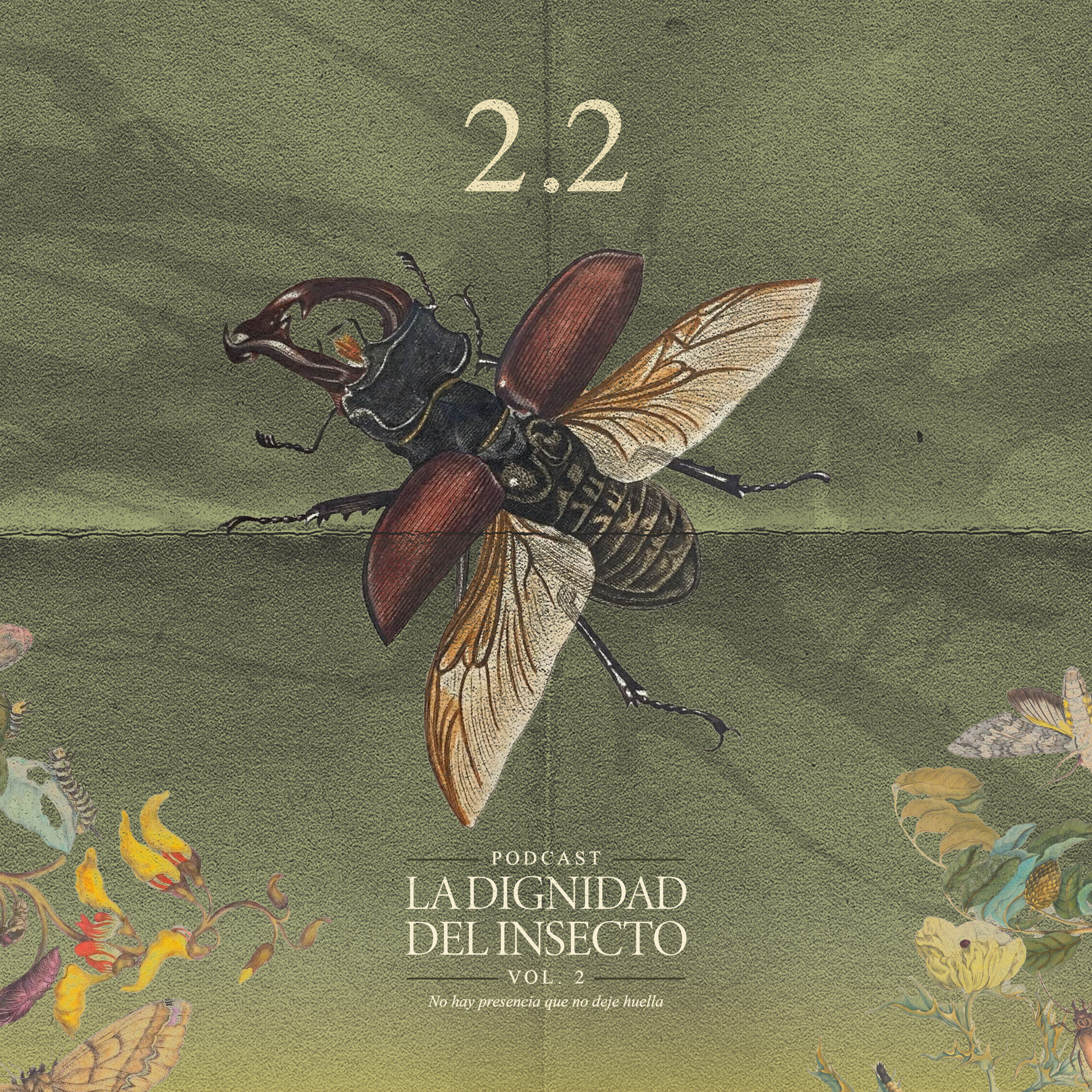 Un jardín para Nadia | La dignidad del insecto Podcast Vol.2 No hay presencia que no deje huella