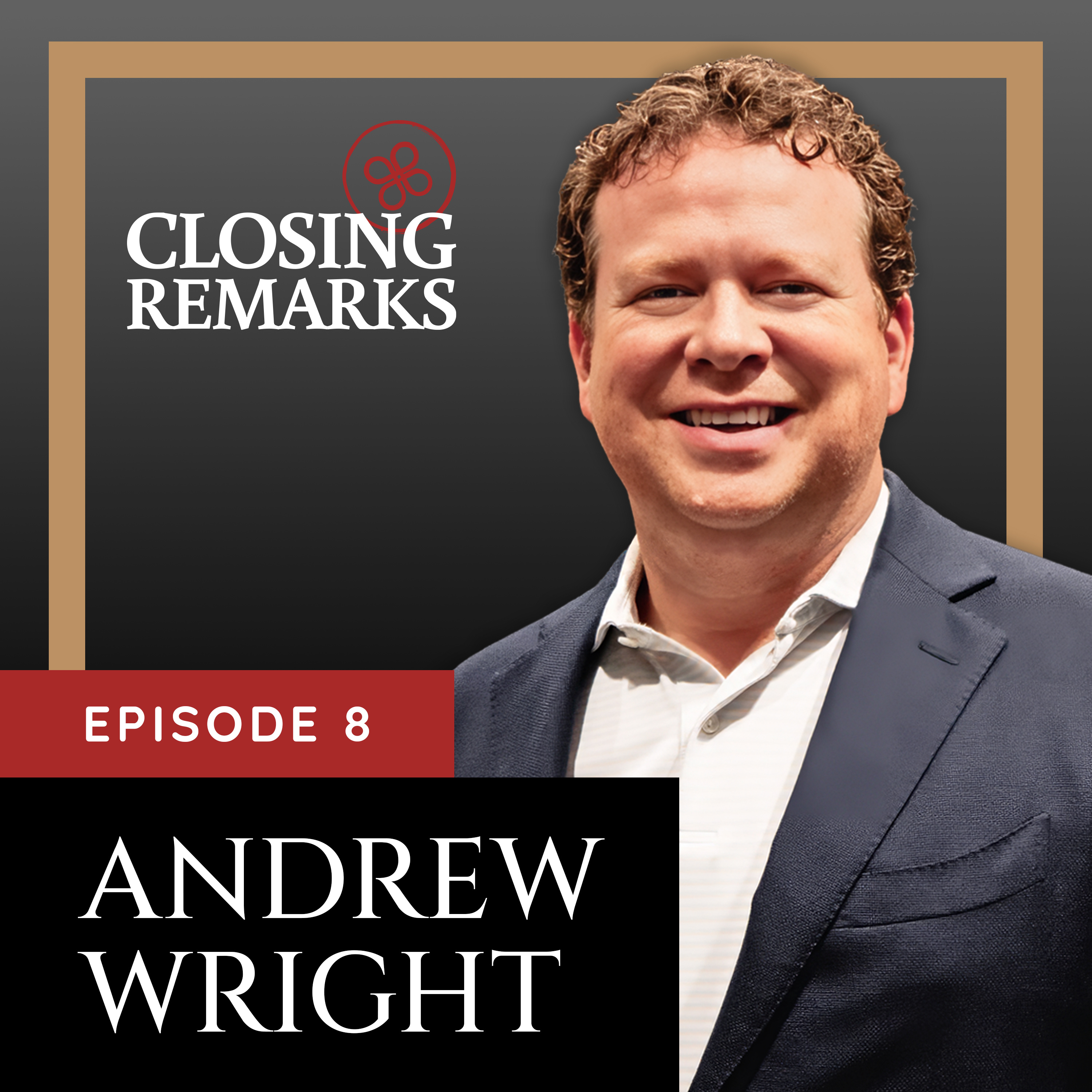 E8: Andrew Wright on Building a Business Through Market Uncertainty episode artwork