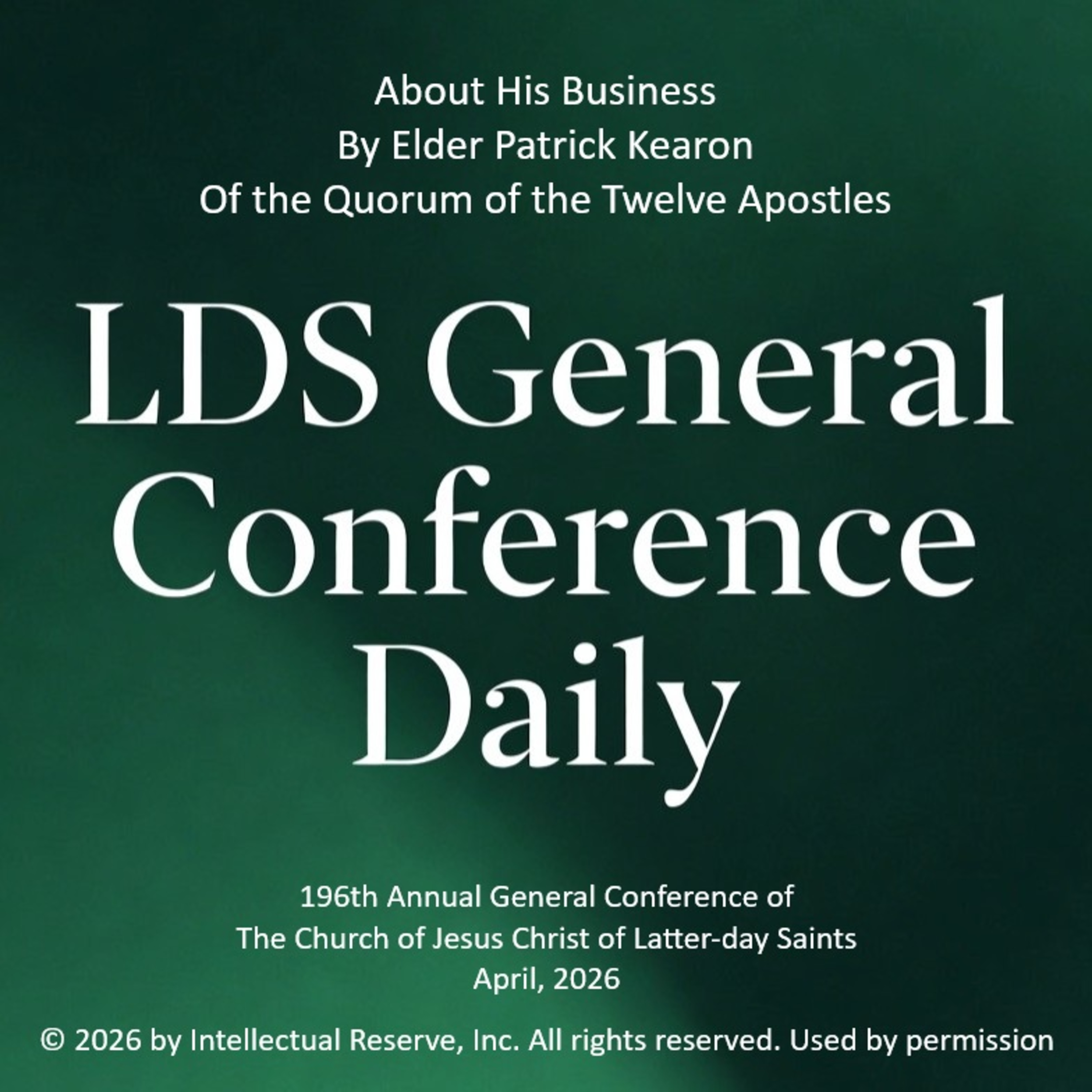 About His Business by Elder Patrick Kearon - 196th Annual General Conference of the Church of Jesus Christ of Latter-day Saints, April 2026