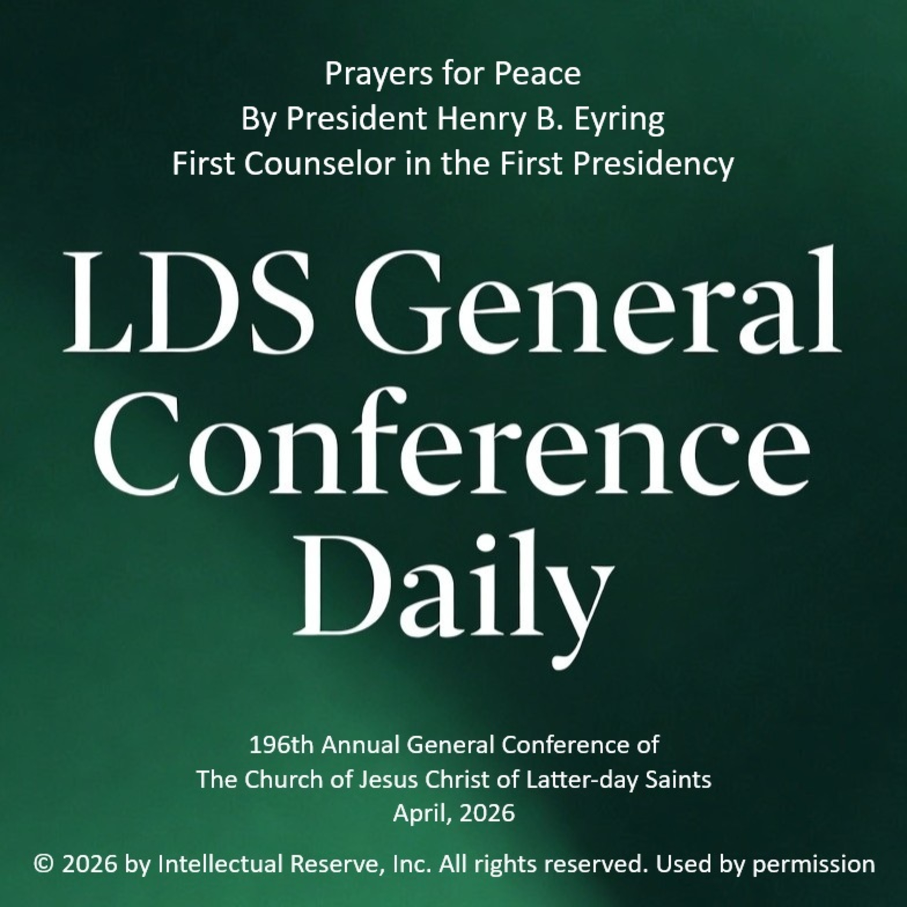 Prayers for Peace by President Henry B. Eyring - 196th Annual General Conference of the Church of Jesus Christ of Latter-day Saints, April 2026 episode artwork