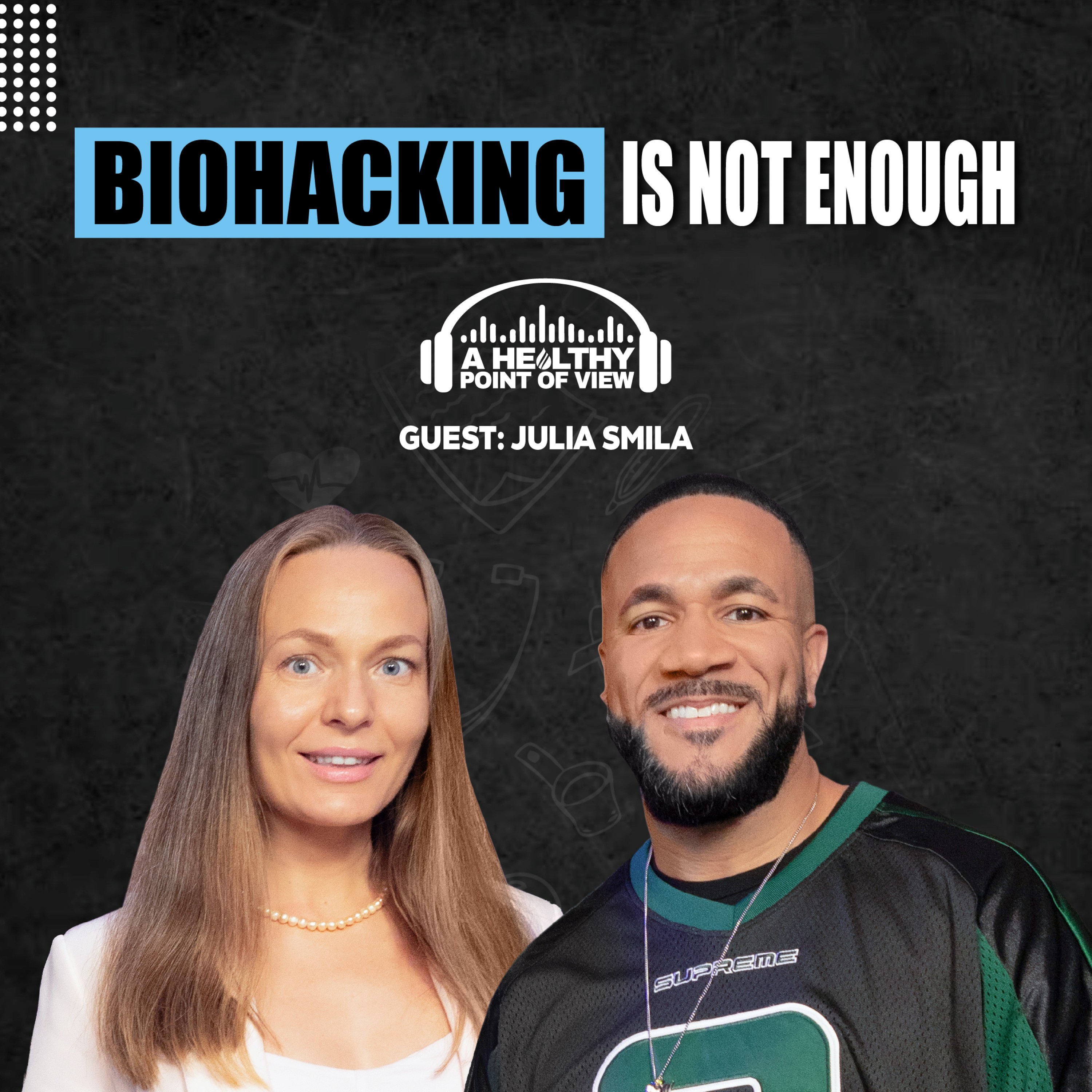 The Biohacking Mistake That Could Be Making You Less Healthy | Julia Smila Ep. 157