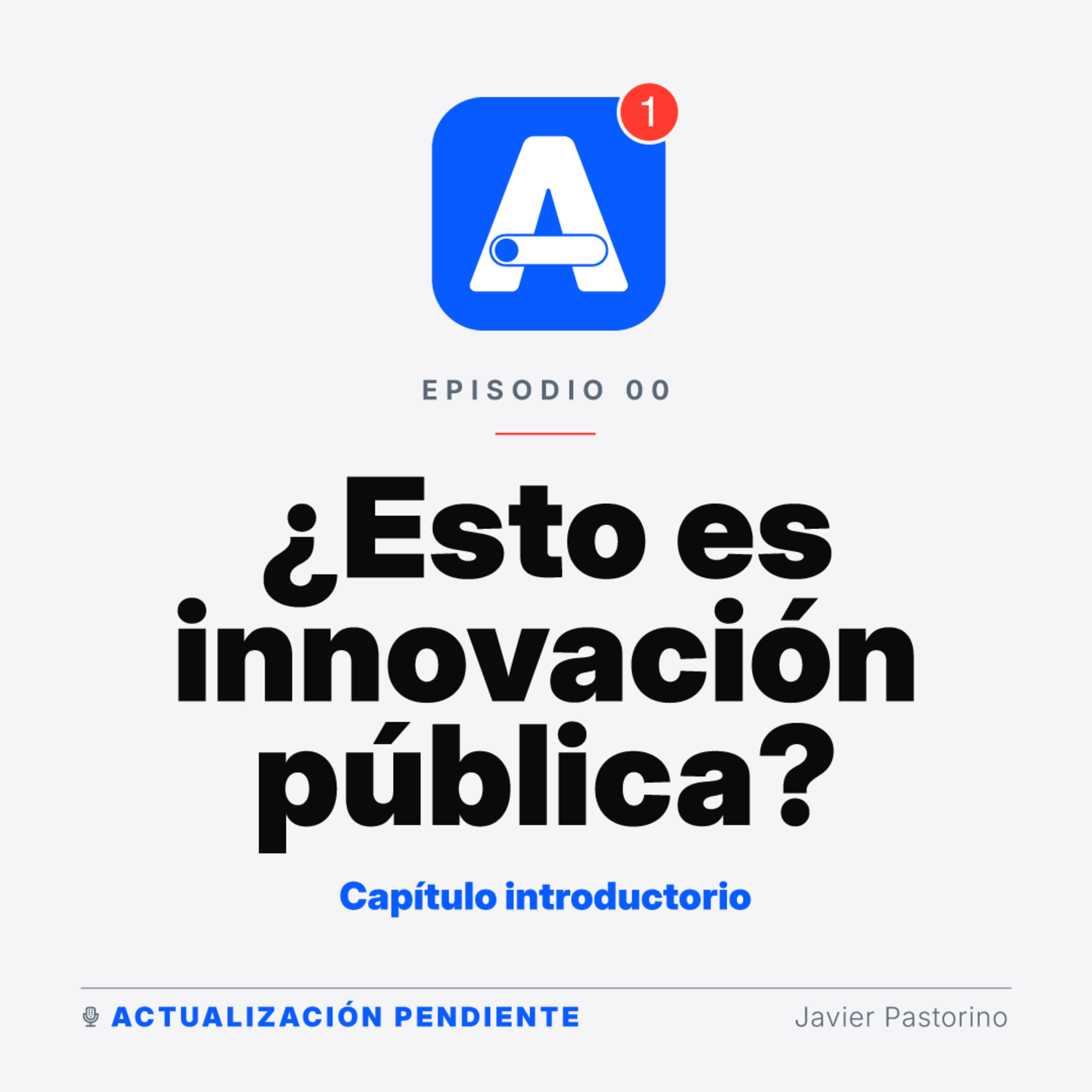 EP 00 - ¿Esto es innovación pública?