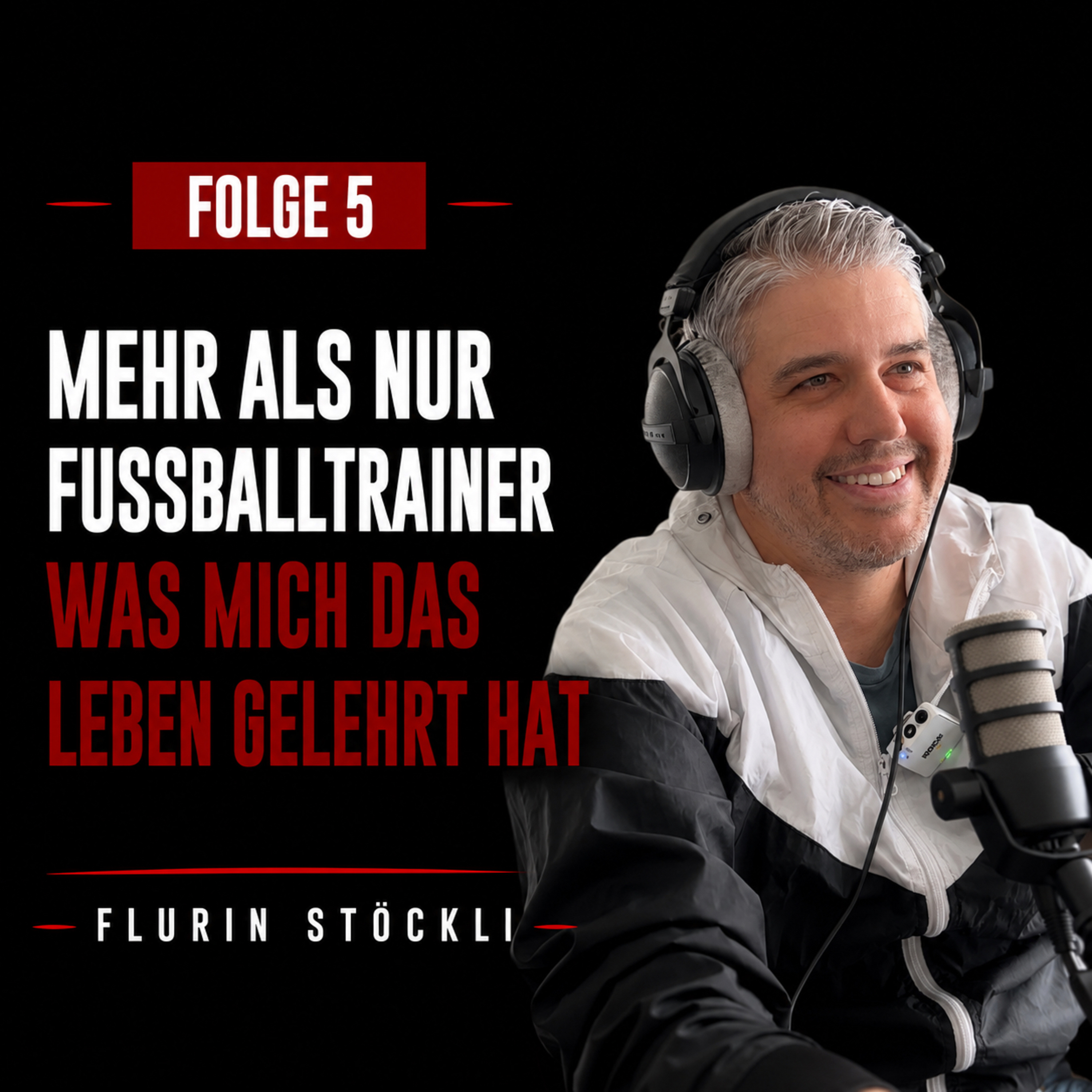 #5 Flurin Stöckli - Mehr als nur Fussballtrainer – Was mich das Leben gelehrt hat episode artwork