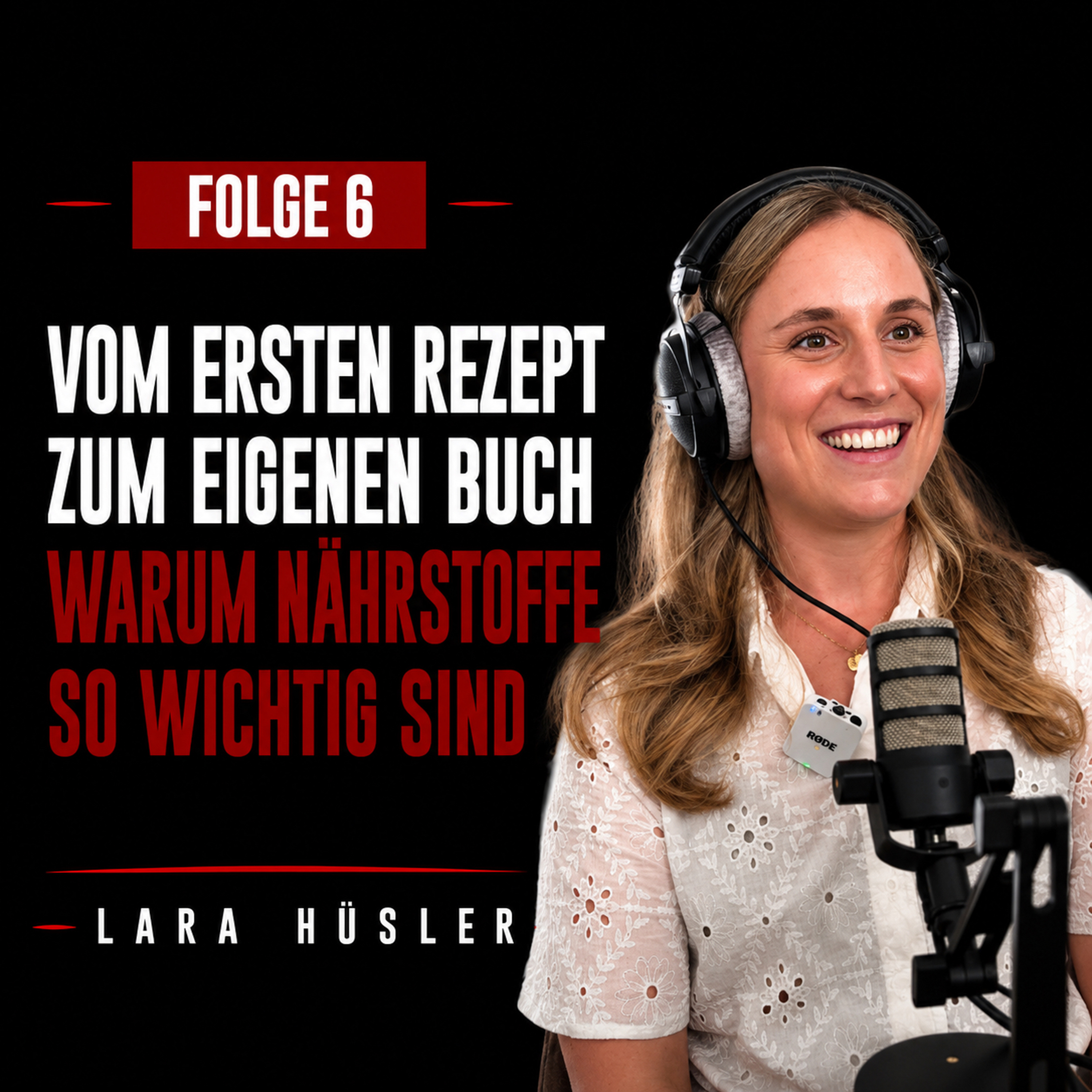 #6 Lara Hüsler - Vom ersten Rezept zum eigenen Buch, warum Nährstoffe so wichtig sind episode artwork