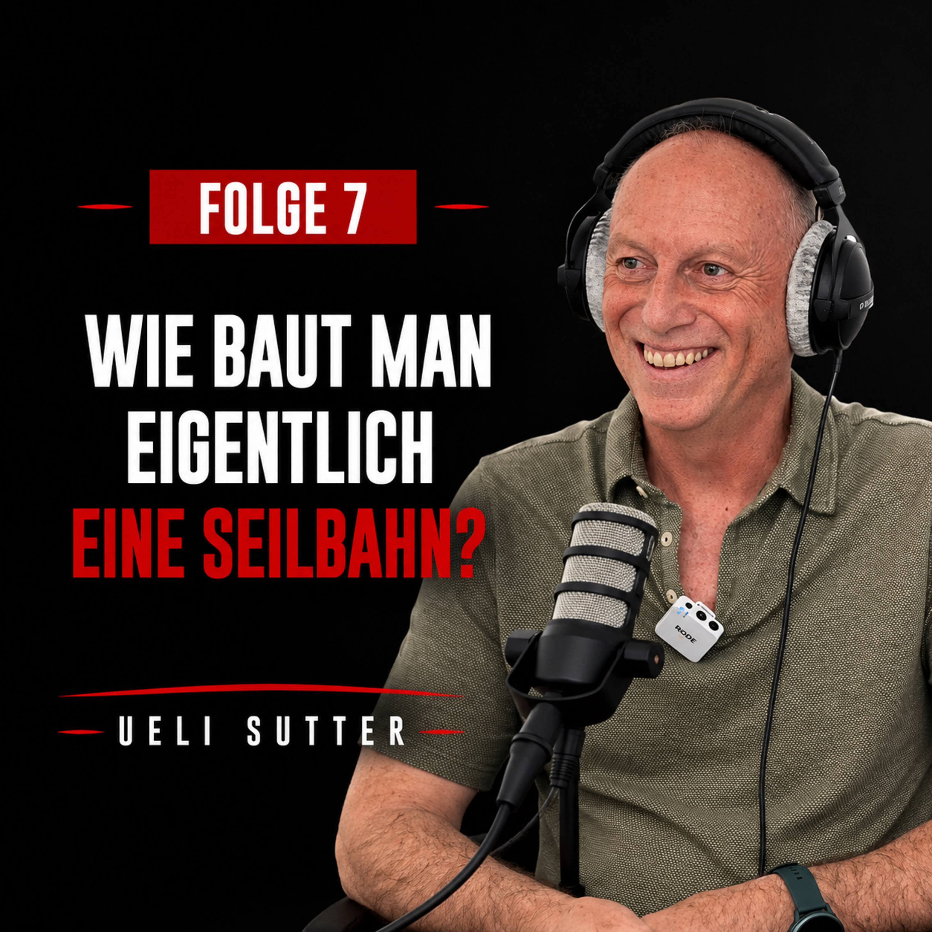 #7 Ueli Sutter - Wie baut man eigentlich eine Seilbahn?  episode artwork