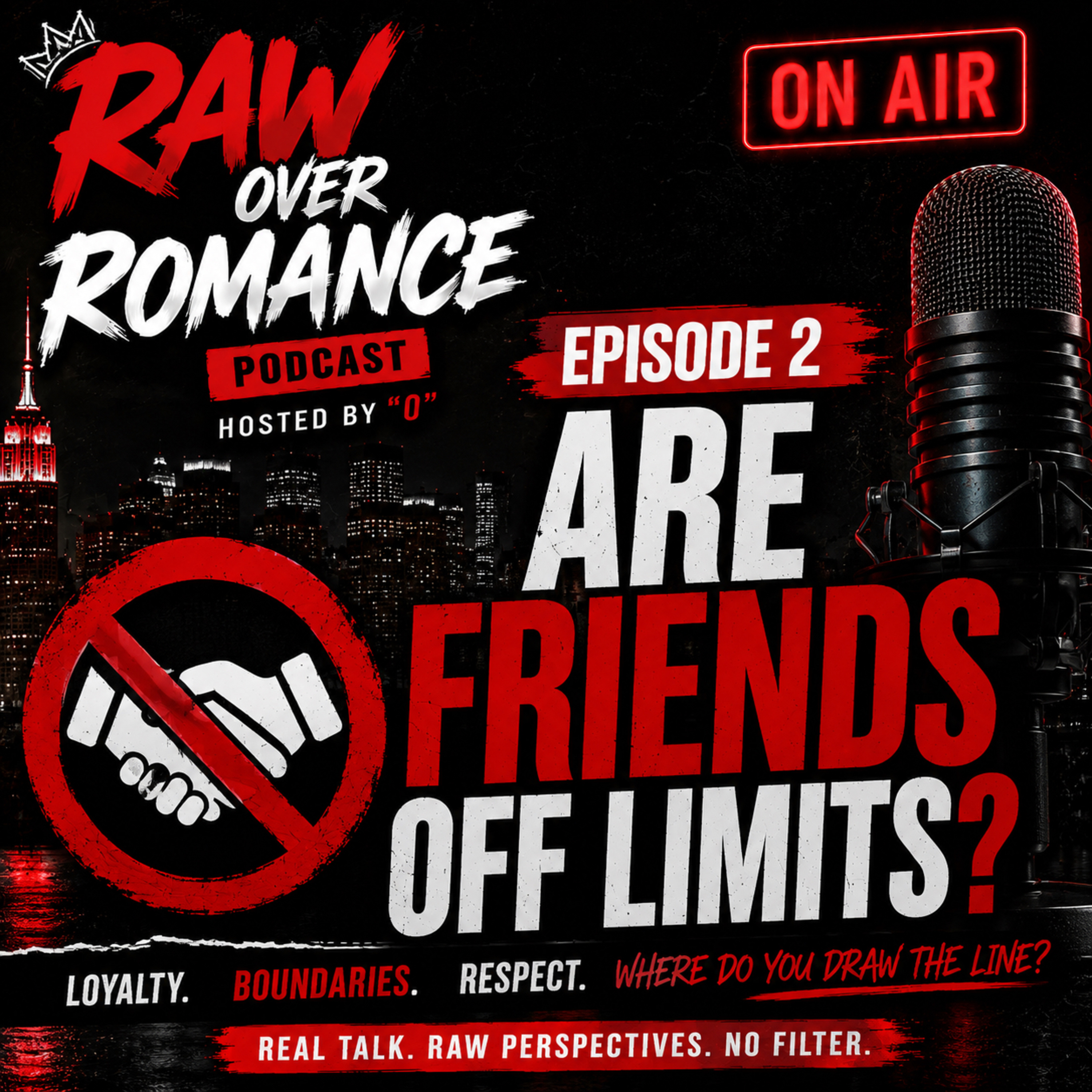 EPISODE 2: ARE FRIENDS OFF LIMITS? 👀 | Raw Over Romance Podcast episode artwork