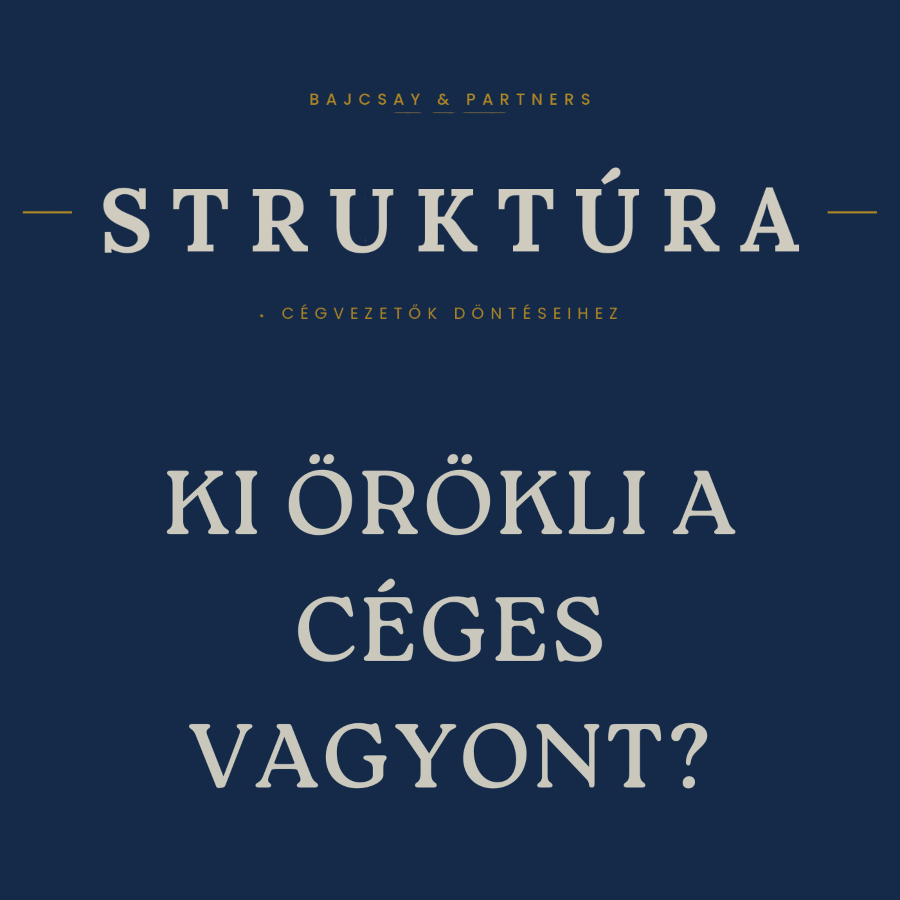 CÉGES VAGYON ÖRÖKLÉSE: Mi történik a vállalkozásoddal, ha veled történik valami?