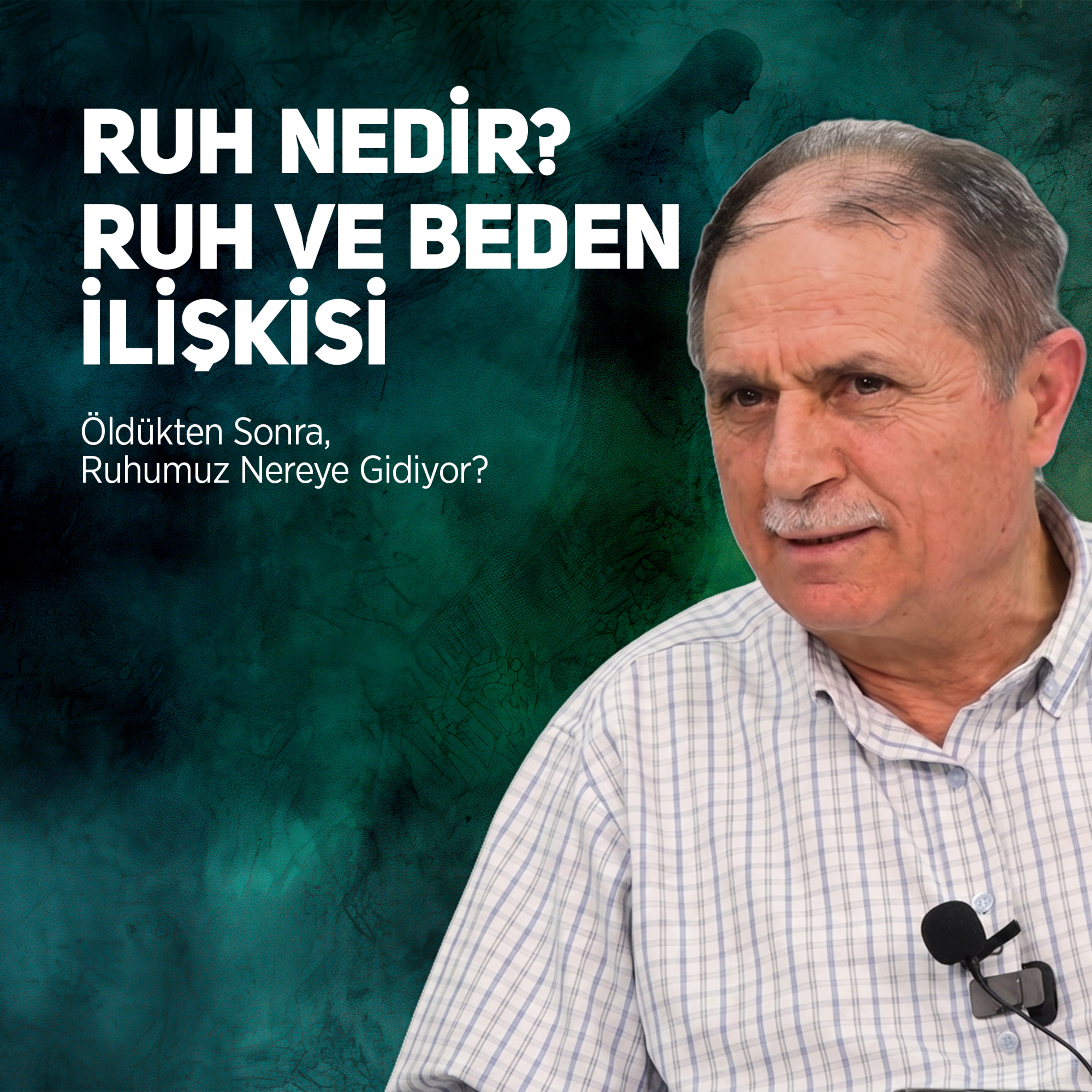 Ruh Nedir? Ruh ve Beden İlişkisi... | Dr. Ahmet Çolak episode artwork
