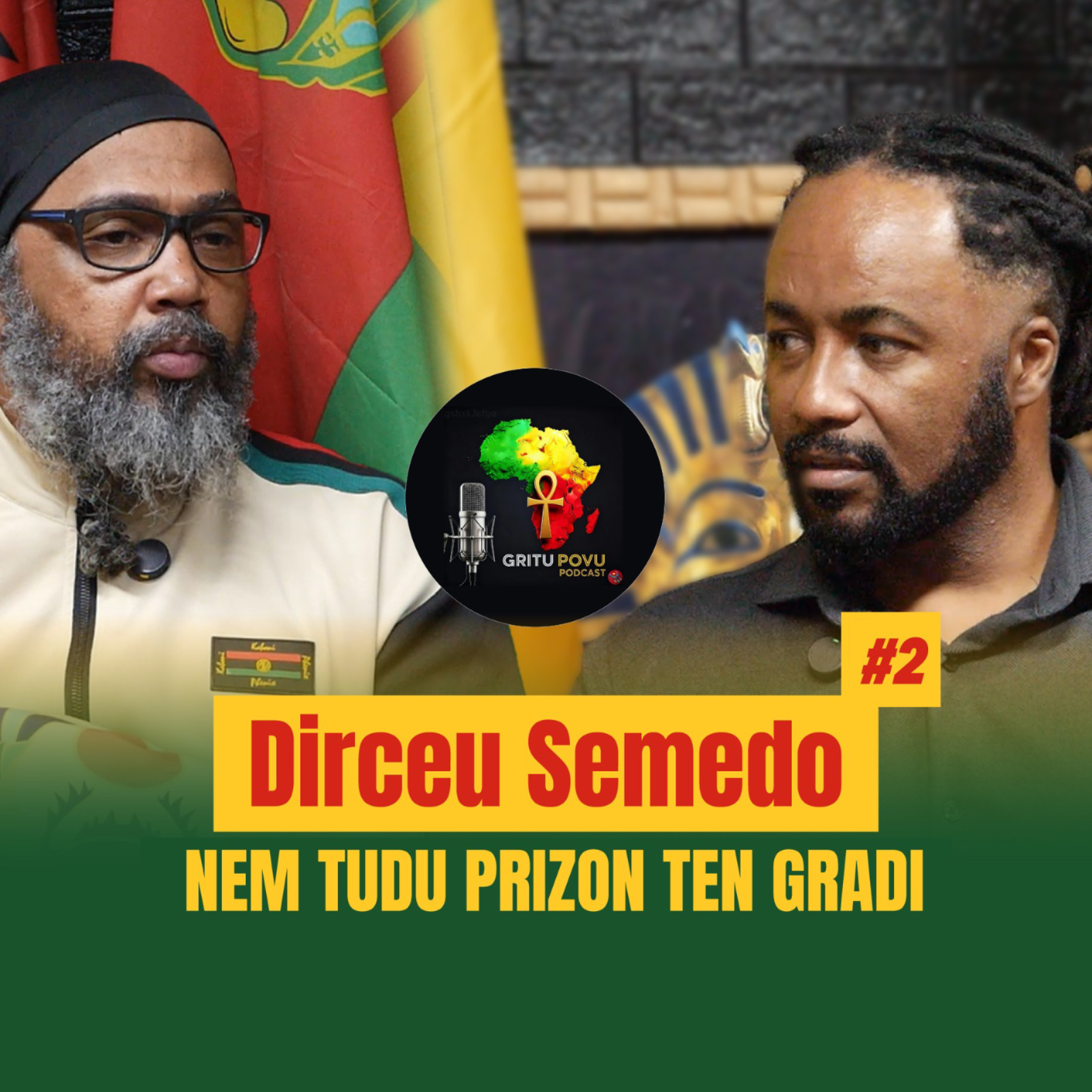 Dirceu Semedo - Nem Tudu Prizon Ten Gradi | Gritu Povu #02