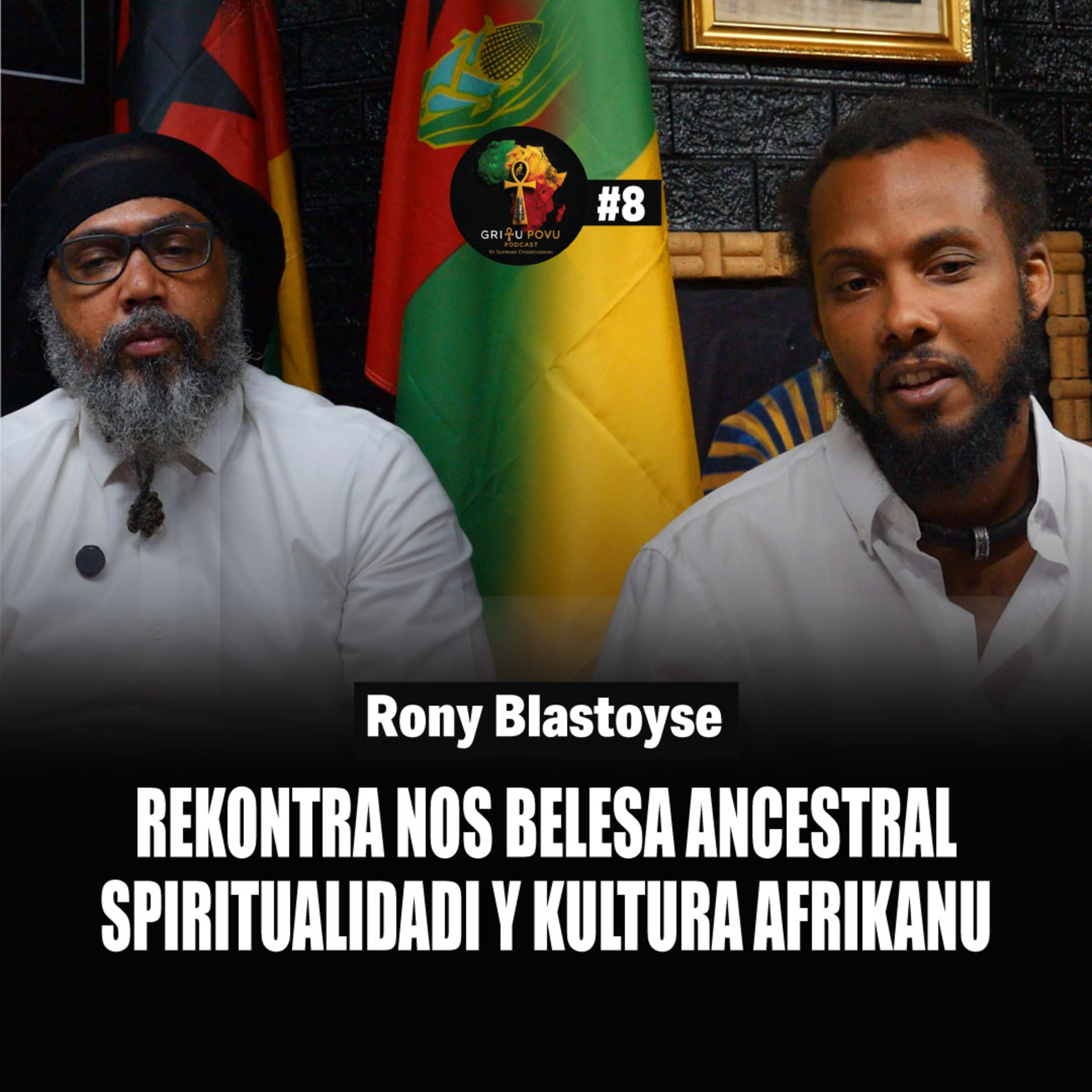 Rekontra nos Belesa Ancestral | Spiritualidadi y Kultura Afrikanu | Gritu Povu Podcast #08