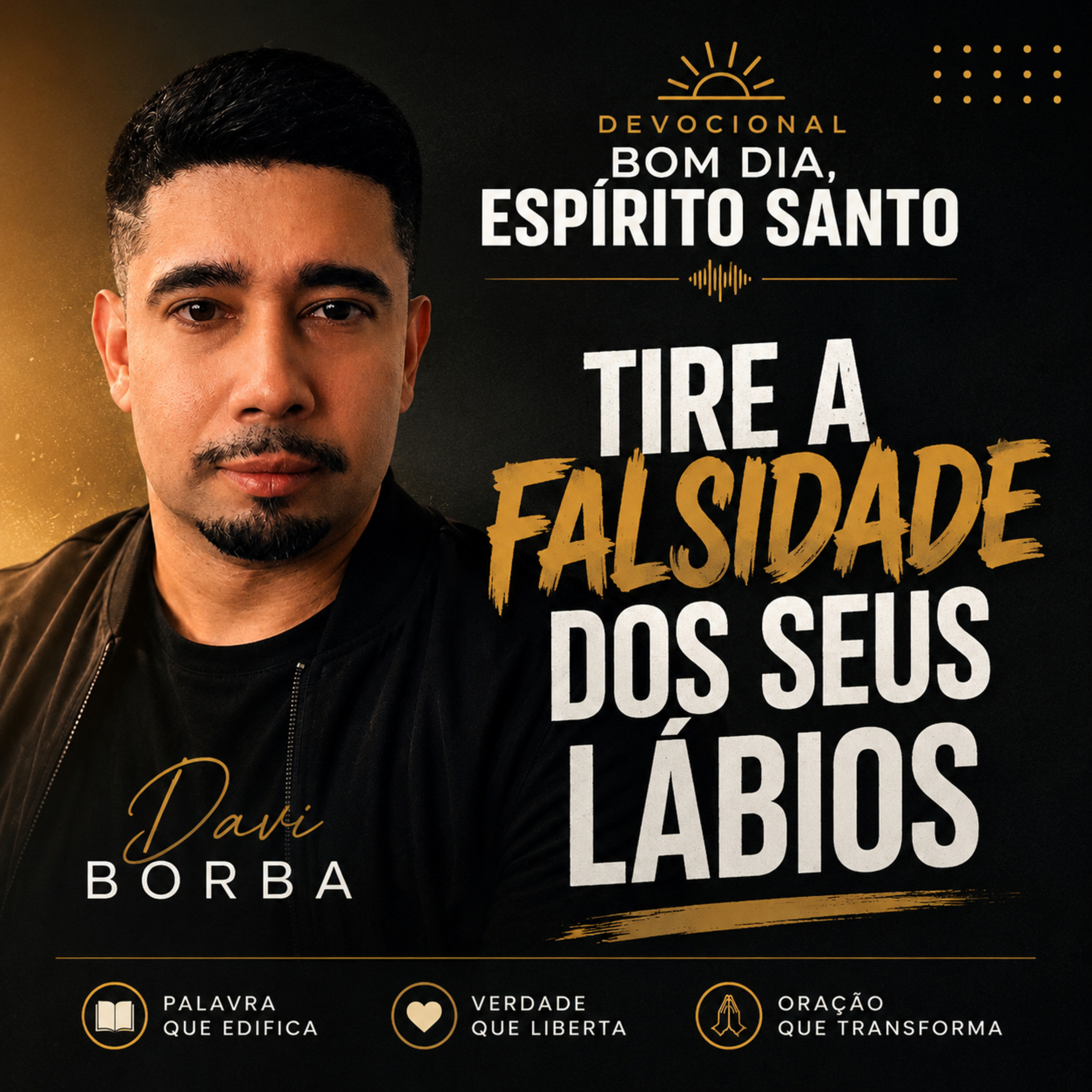 Tire a Falsidade dos Seus Lábios | Devocional Bom Dia, Espírito Santo.