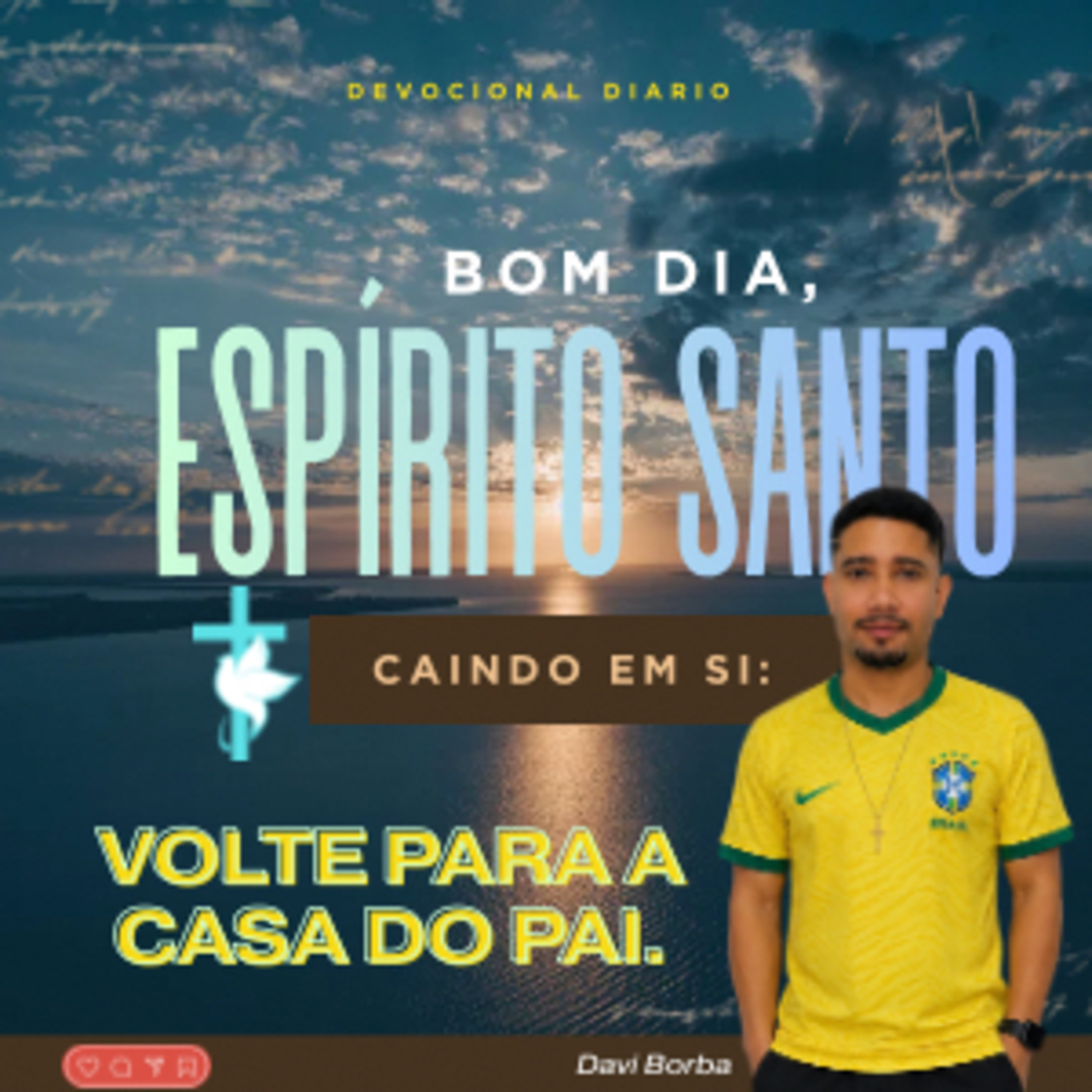 CAINDO EM SI: VOLTE PARA A CASA DO PAI.DEVOCIONAL BOM DIA, ESPÍRITO SANTO