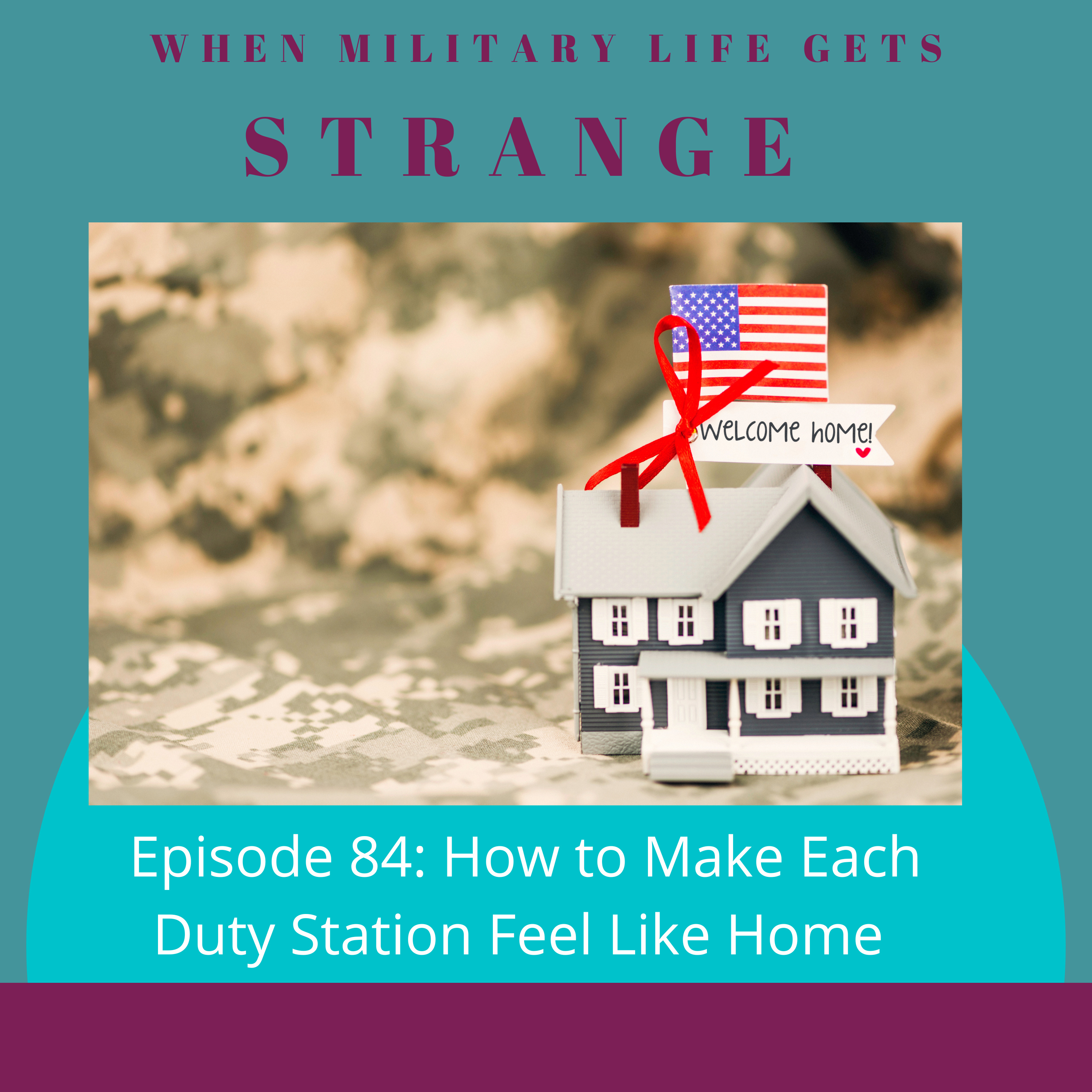How to Make Each Duty Station Feel Like Home