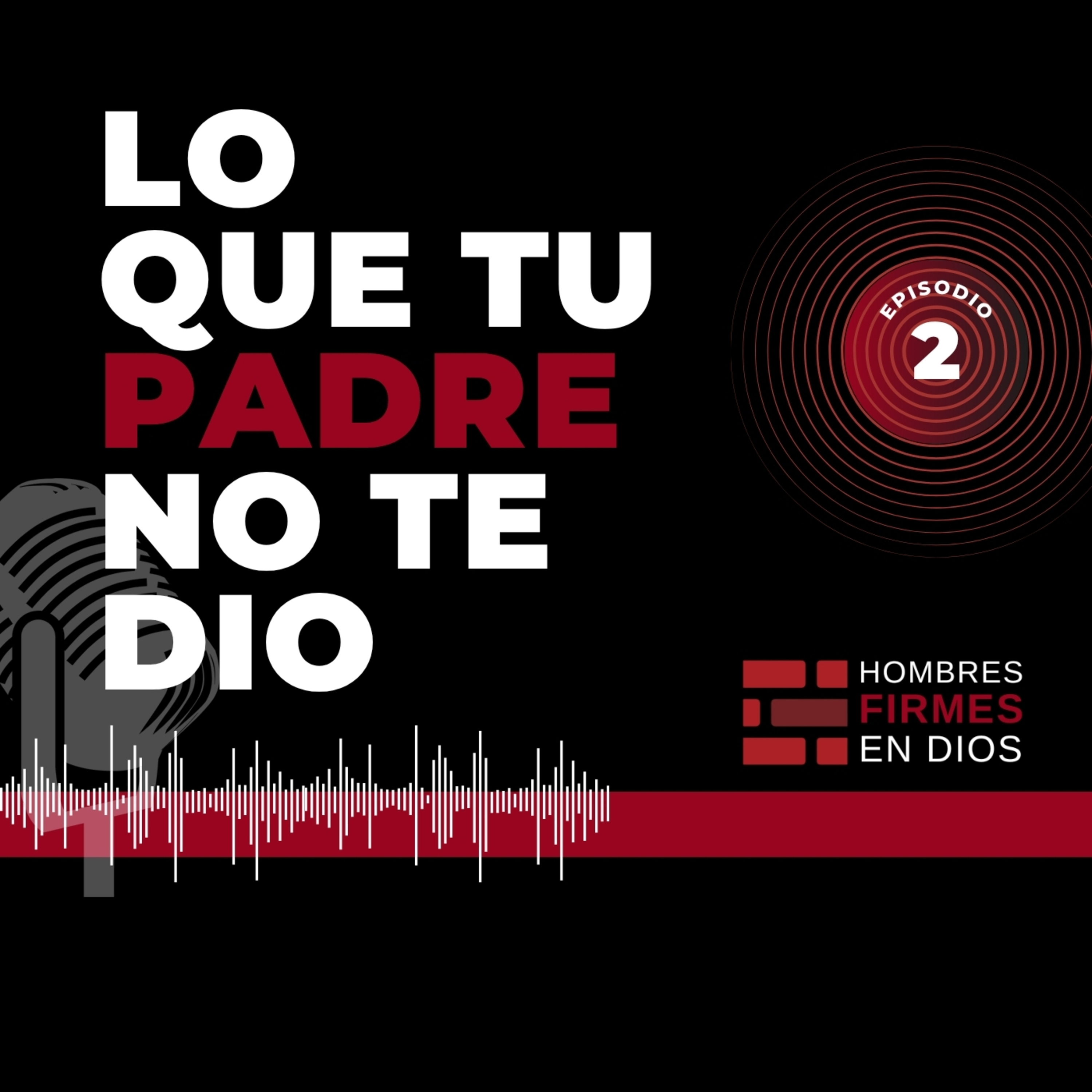 Lo que tu padre no te dio